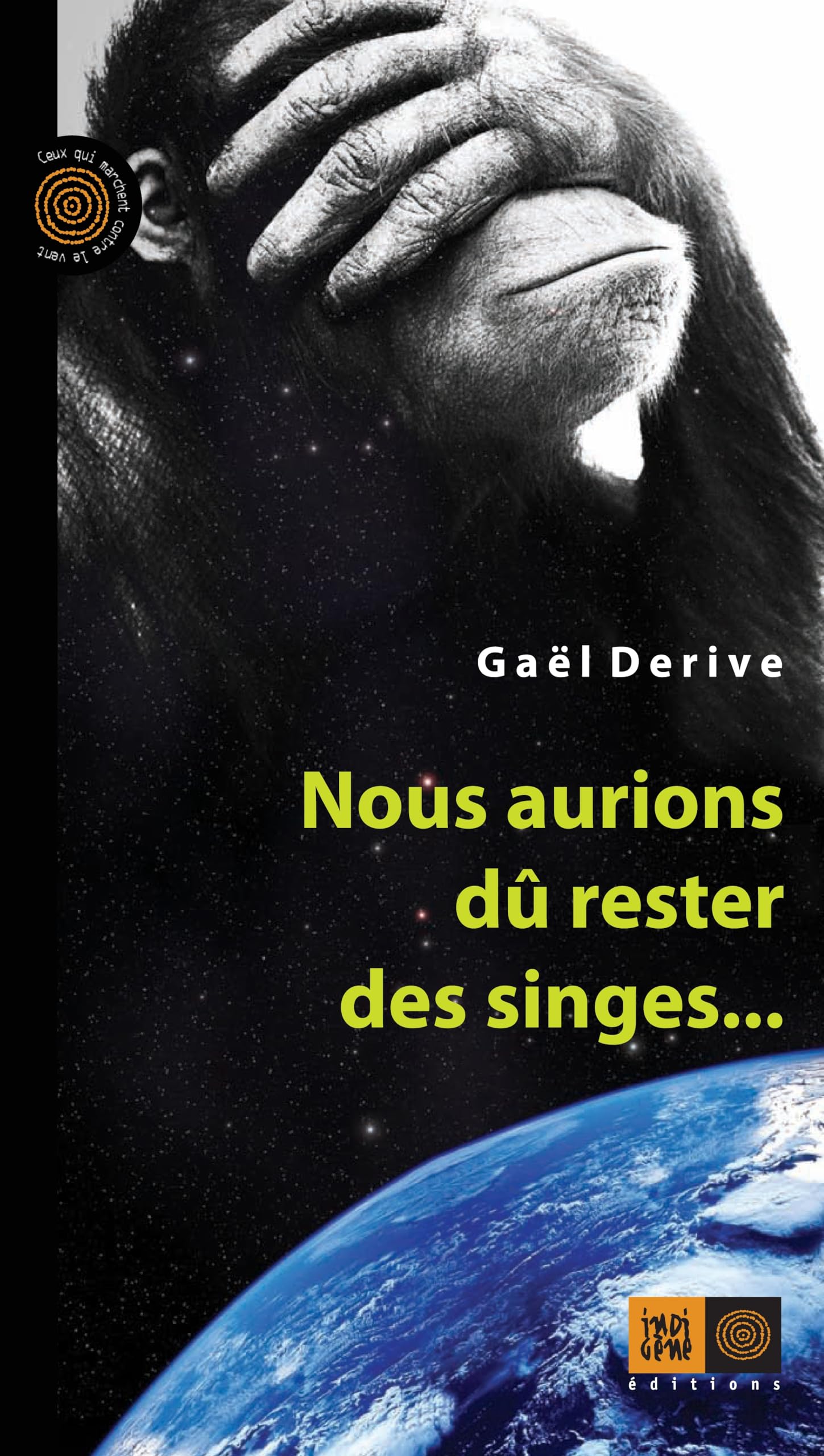 Nous aurions dû rester des singes... 9791090354685