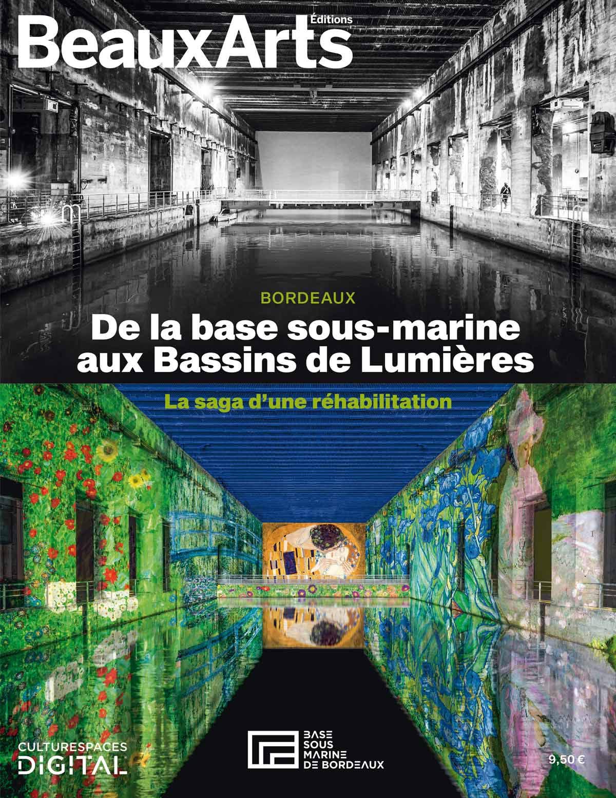 BORDEAUX: DE LA BASE SOUS-MARINE AUX BASSINS DE LUMIERES: LA SAGA D'UNE REHABILITATION 9791020406088