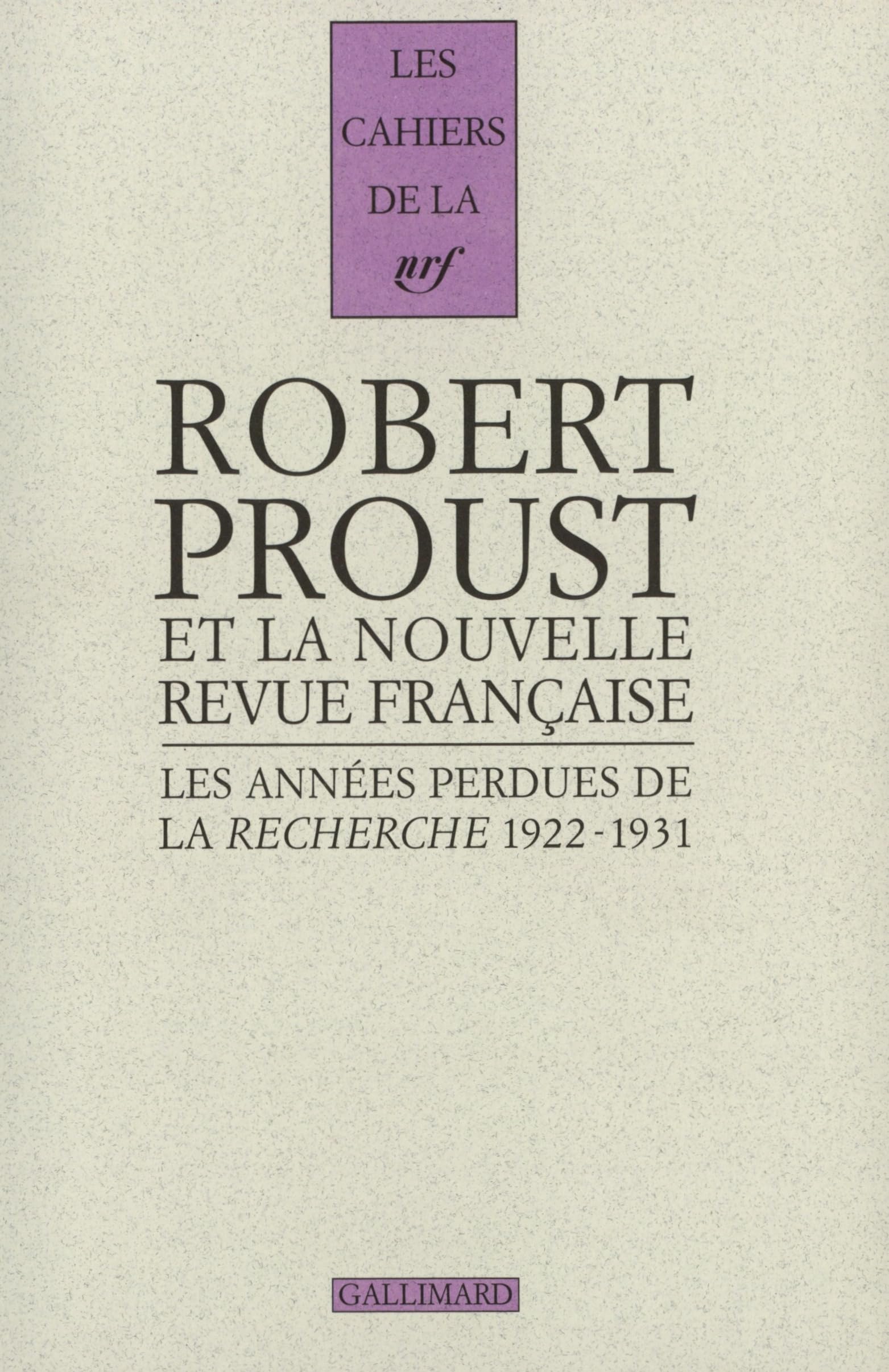 Les Années perdues de la «Recherche»: (1922-1931) 9782070757077