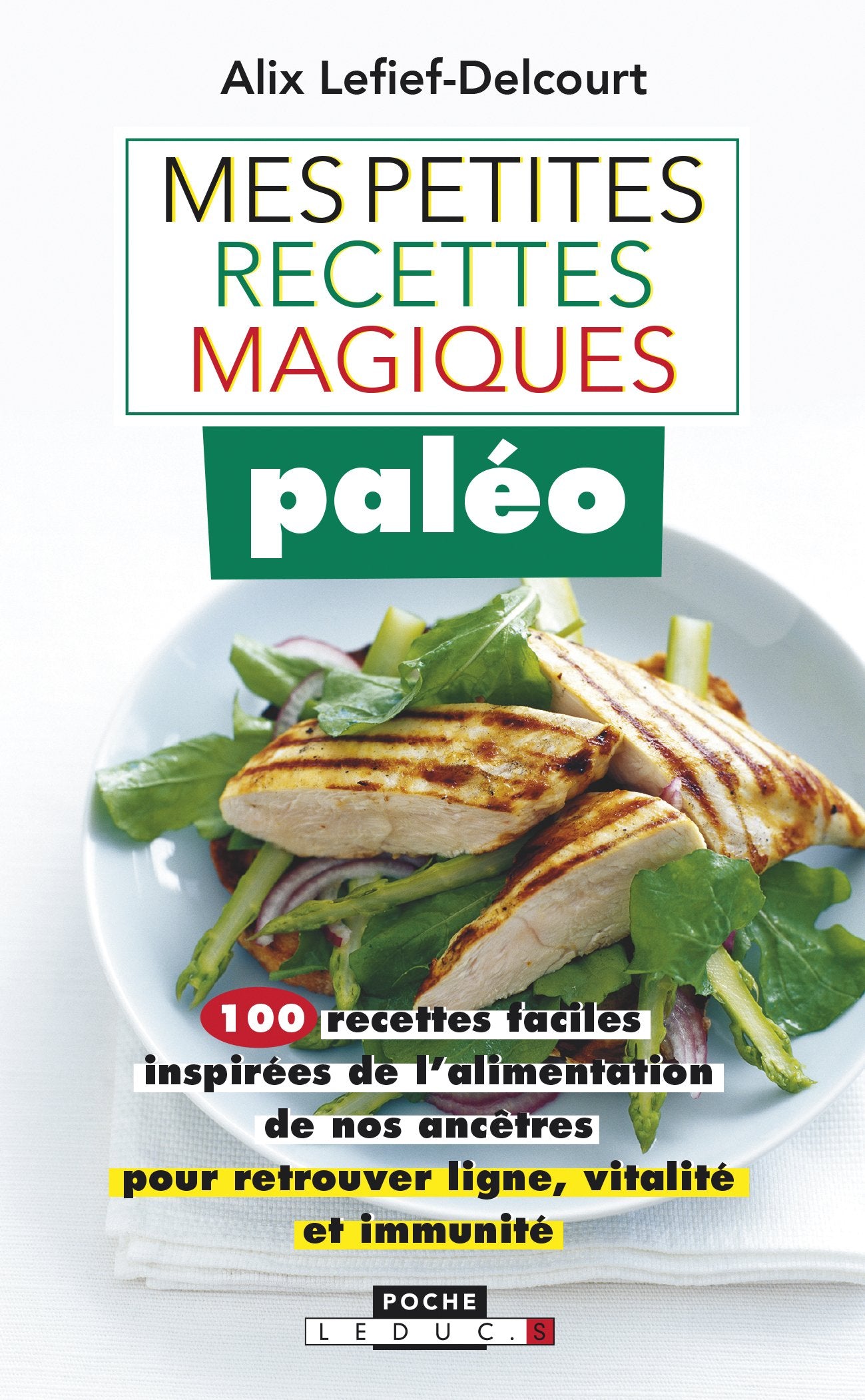 Mes petites recettes magiques paléo: 100 recettes faciles inspirées de l'alimentation de nos ancêtres 9791028501495