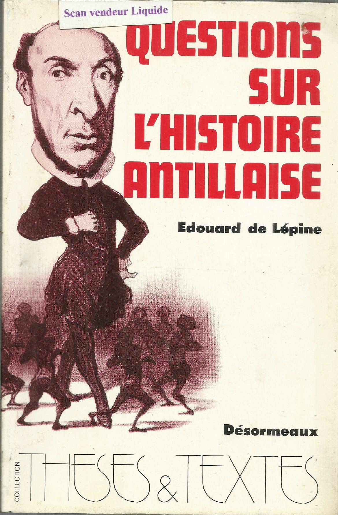 Questions sur l'histoire antillaise. Trois essais sur l'abolition, l'assimilation, l'autonomie 