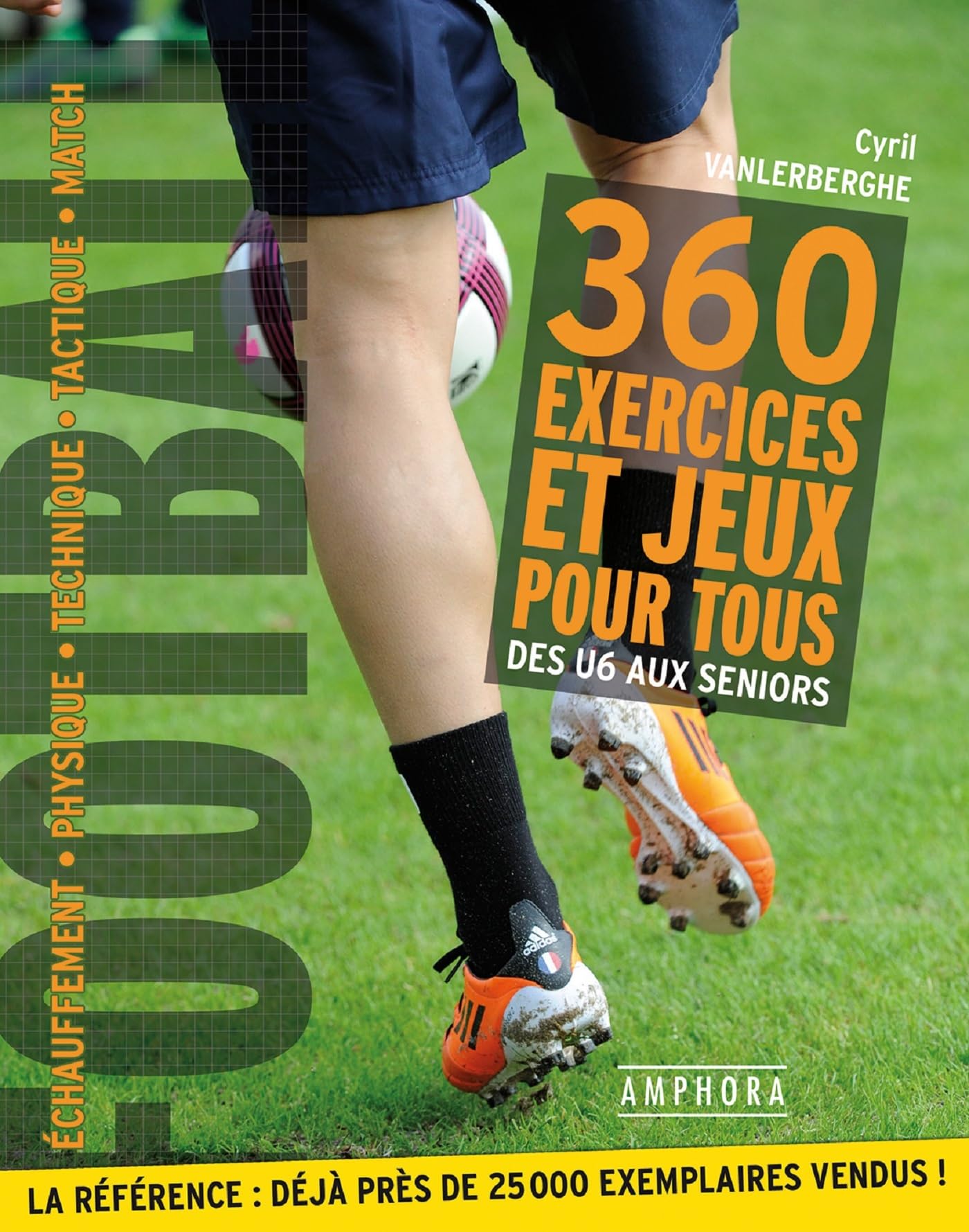 Football - 360 exercices et jeux pour tous 9782851806970