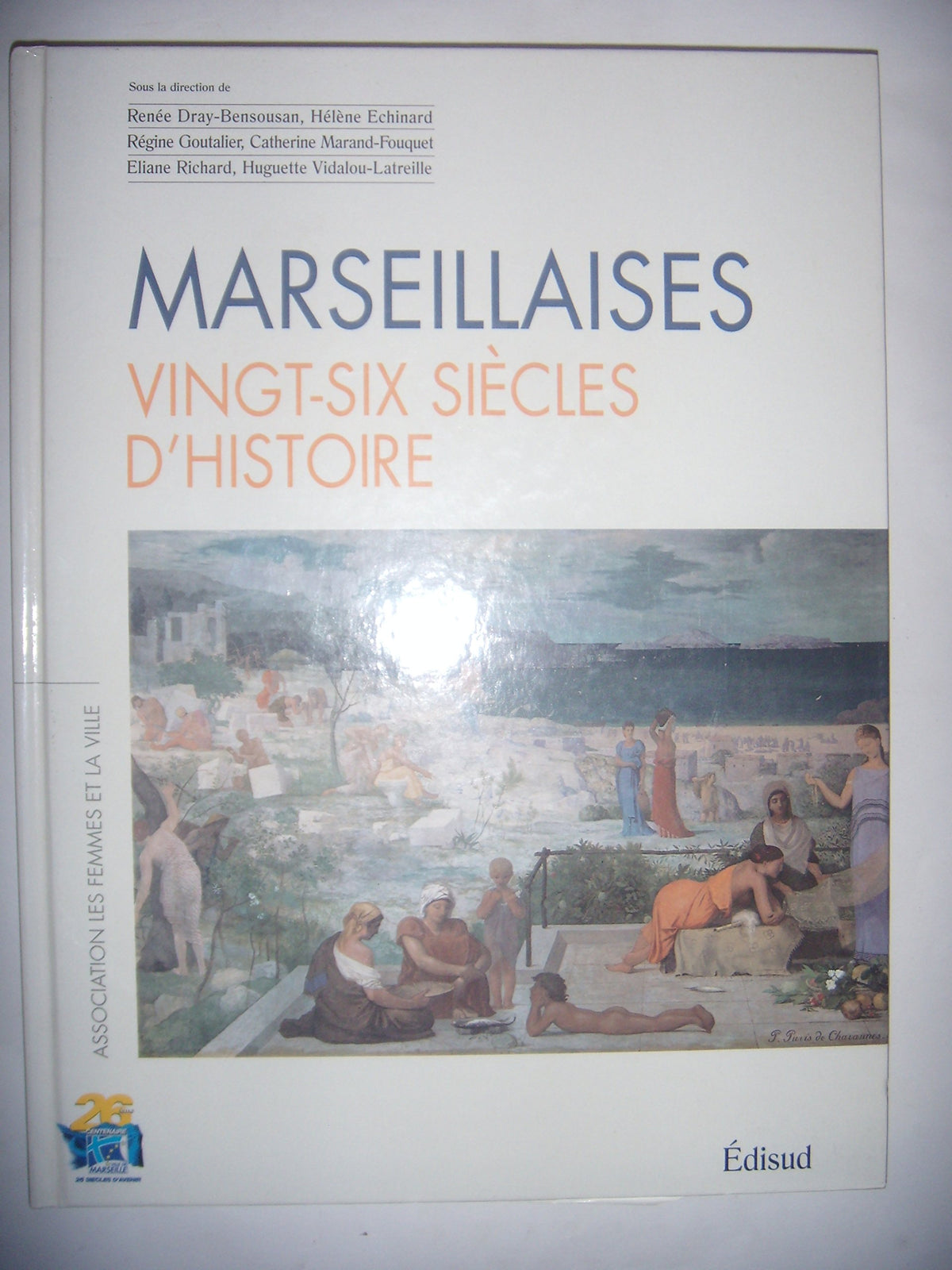 Marseillaises, vingt-six siècles d'histoire. Association les femmes et la ville 9782744900792