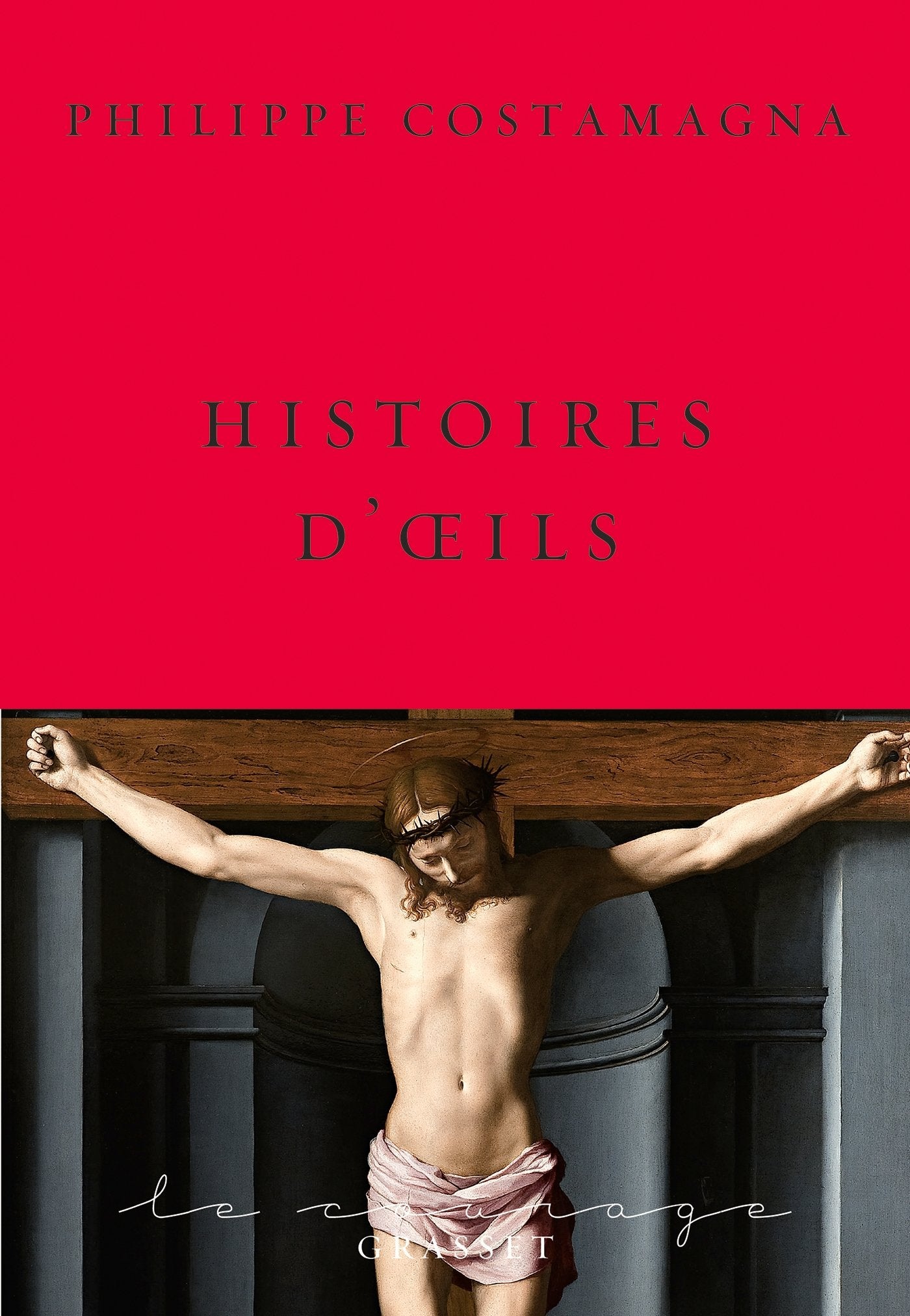 Histoires d'oeils: collection Le Courage dirigée par Charles Dantzig 9782246802754