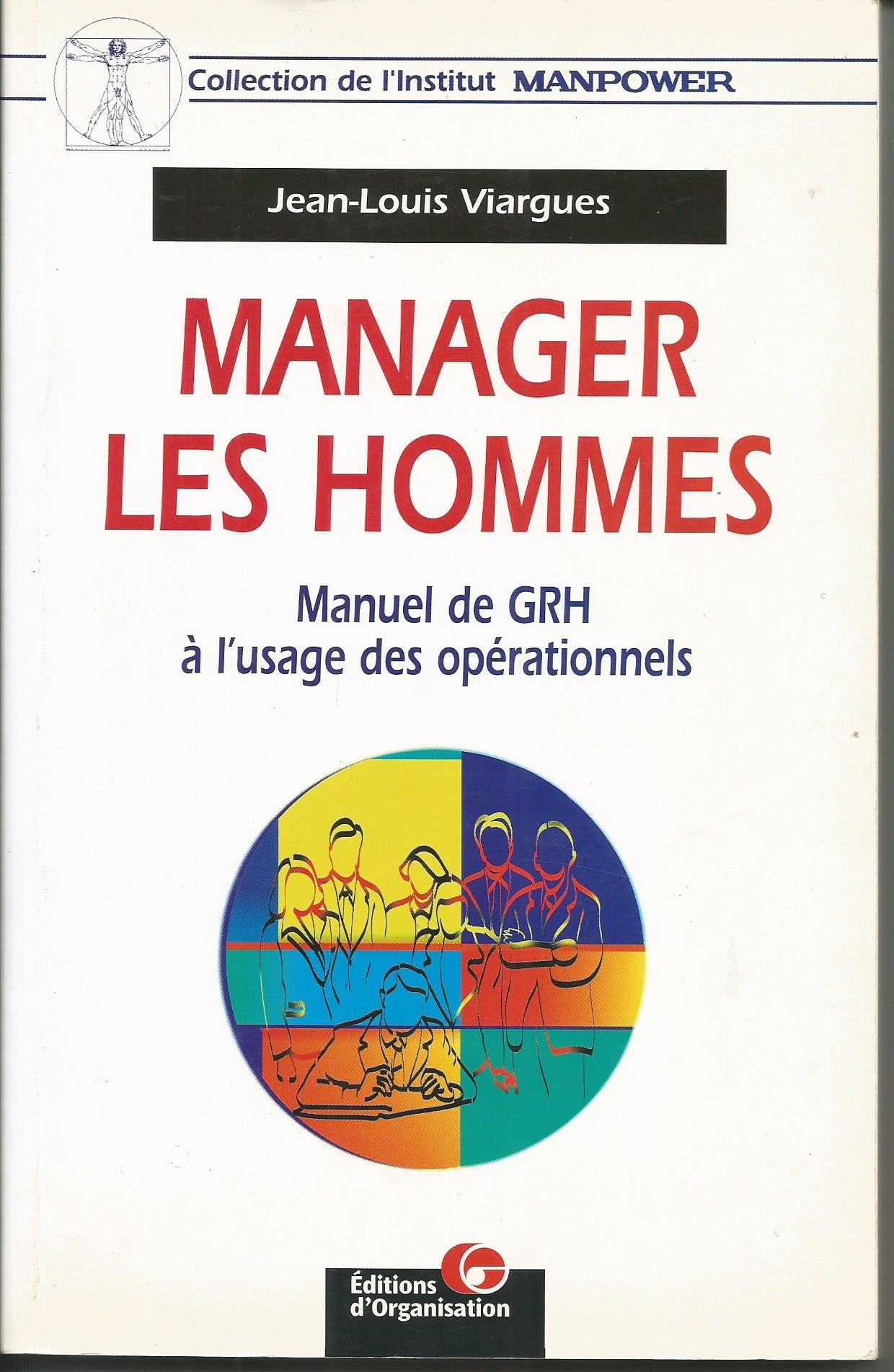 Manager les hommes. Manuel de GRH à l'usage des opérationnels 9782708122277