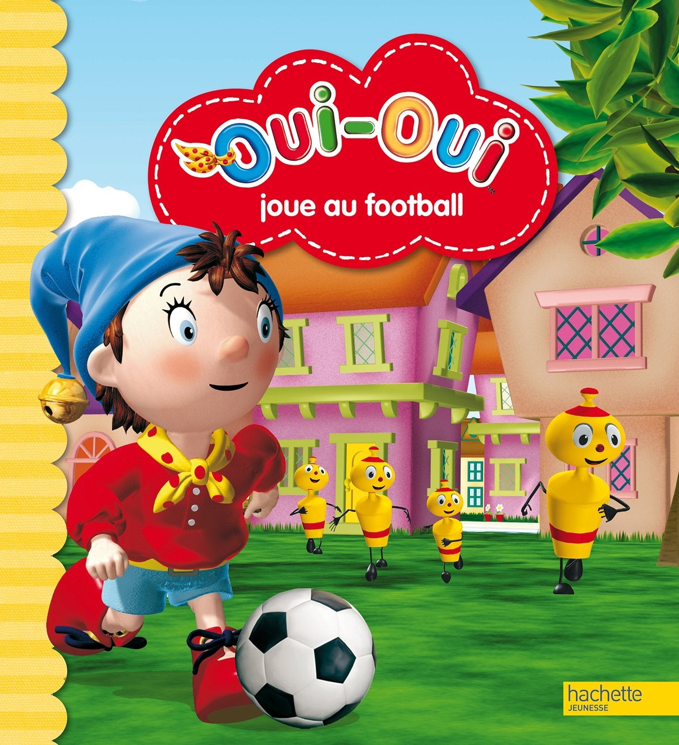 Oui-Oui joue au football 9782012275799