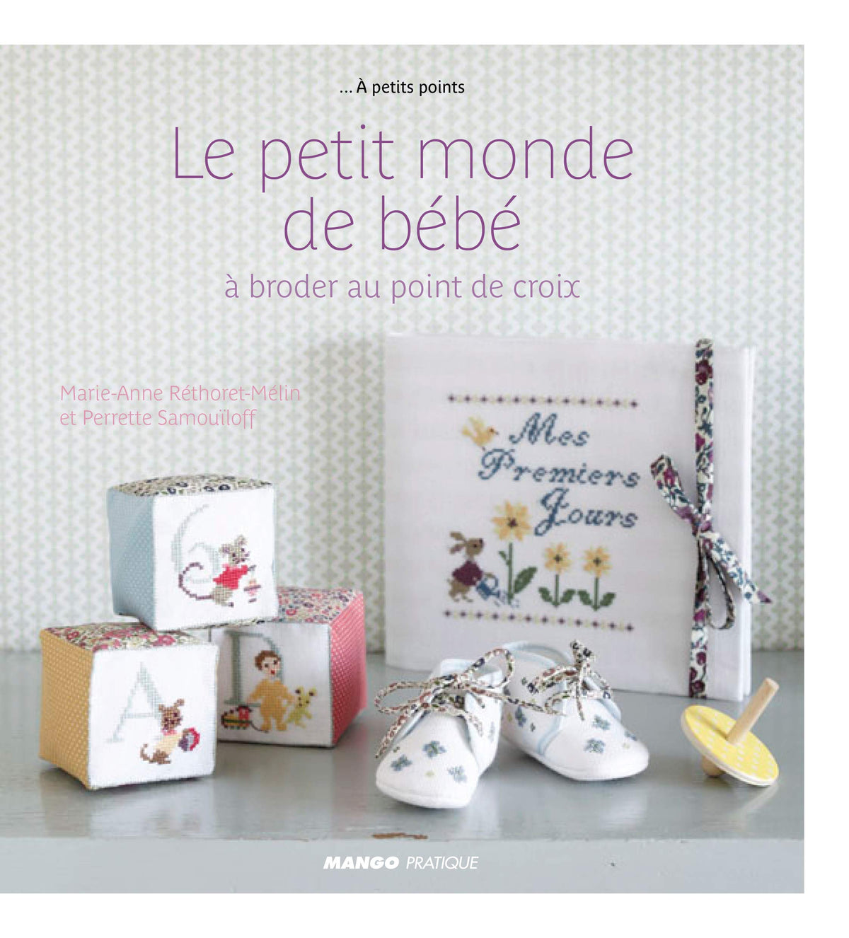 Le petit monde de bébé: à broder au point de croix 9782812500985