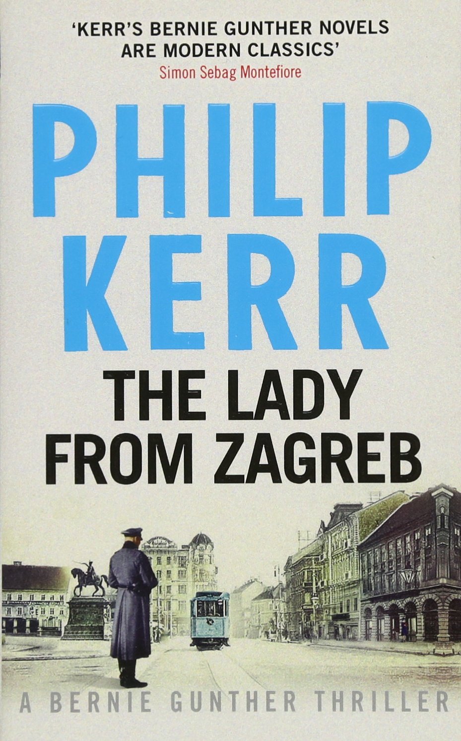 The Lady From Zagreb: Bernie Gunther Thriller 10 9781784293505