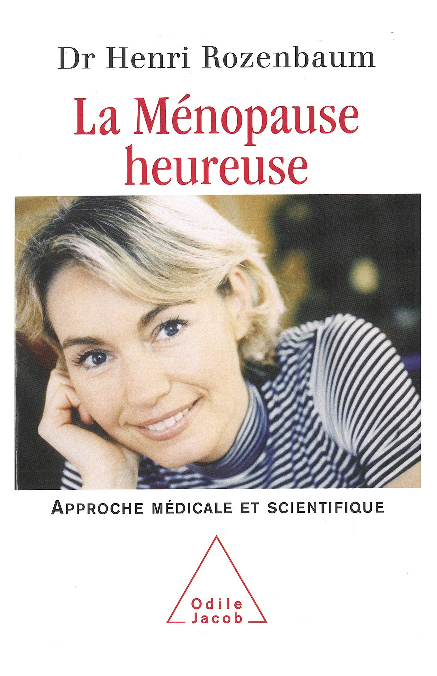 La Ménopause heureuse : Une approche médicale et scientifique 9782738113672