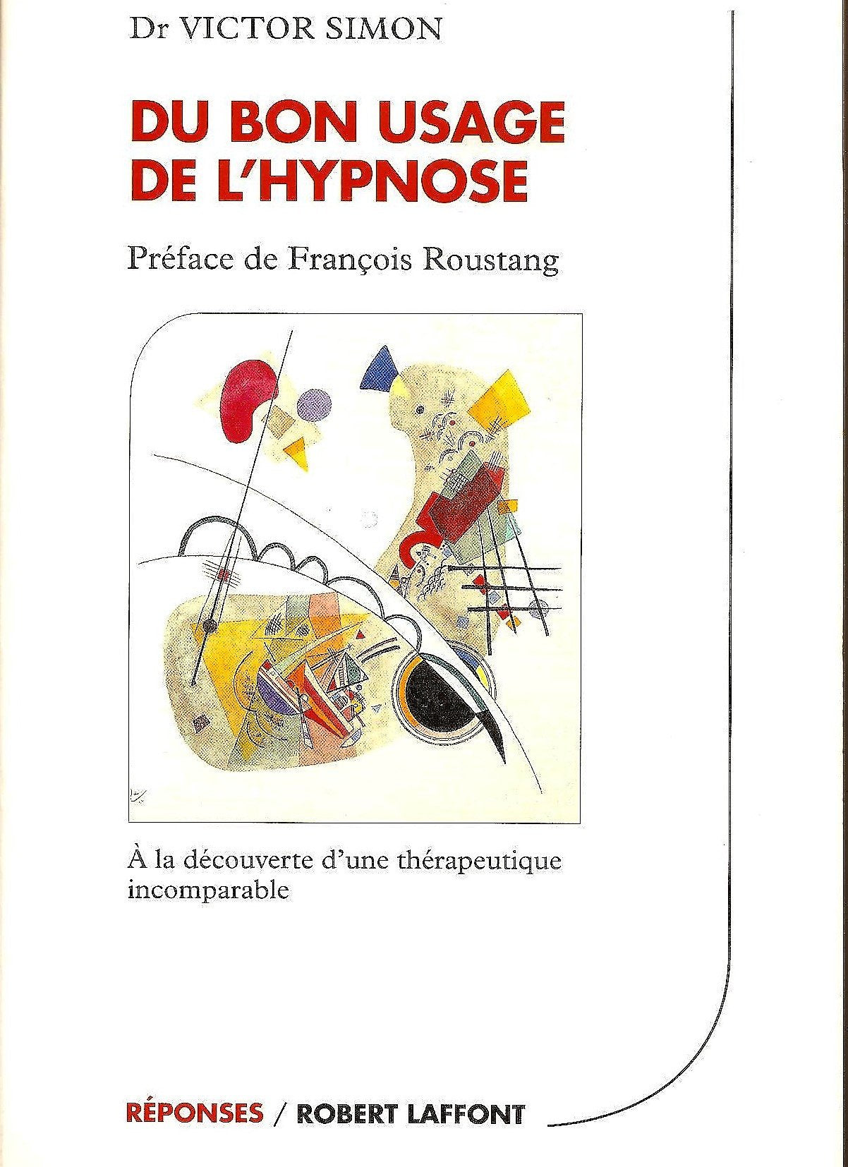 Du bon usage de l'hypnose : A la découverte d'une thérapeuique incomparable 9782221092149