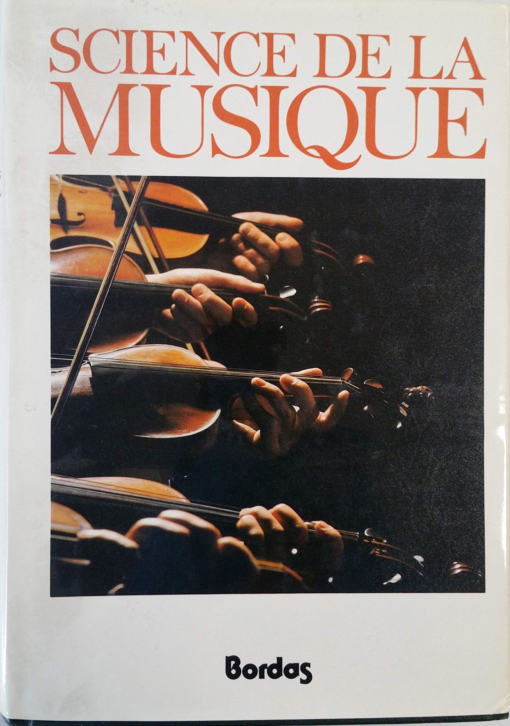 Science de la Musique, Tome 2 : Technique, Formes, Instruments. (L-Z) 9782040055851