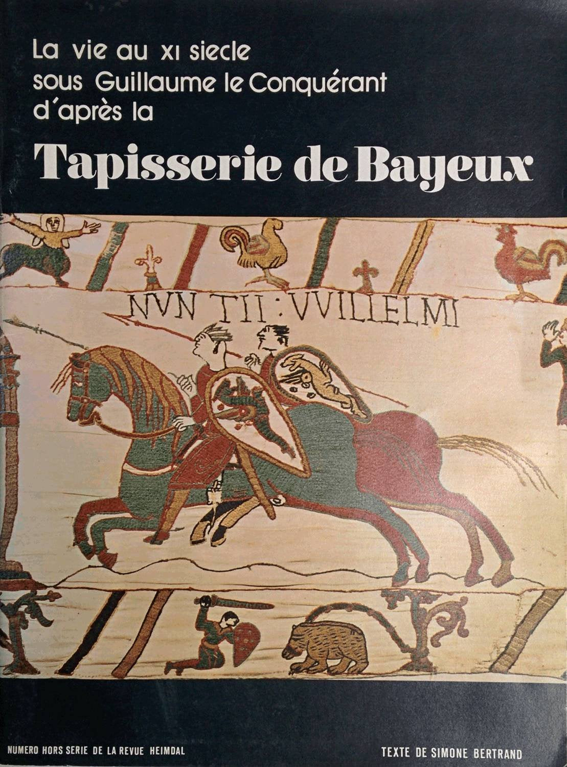 < b>la vie au XI siècle sous guillaume le conquérant d'après la<b> tapisserie de bayeux 