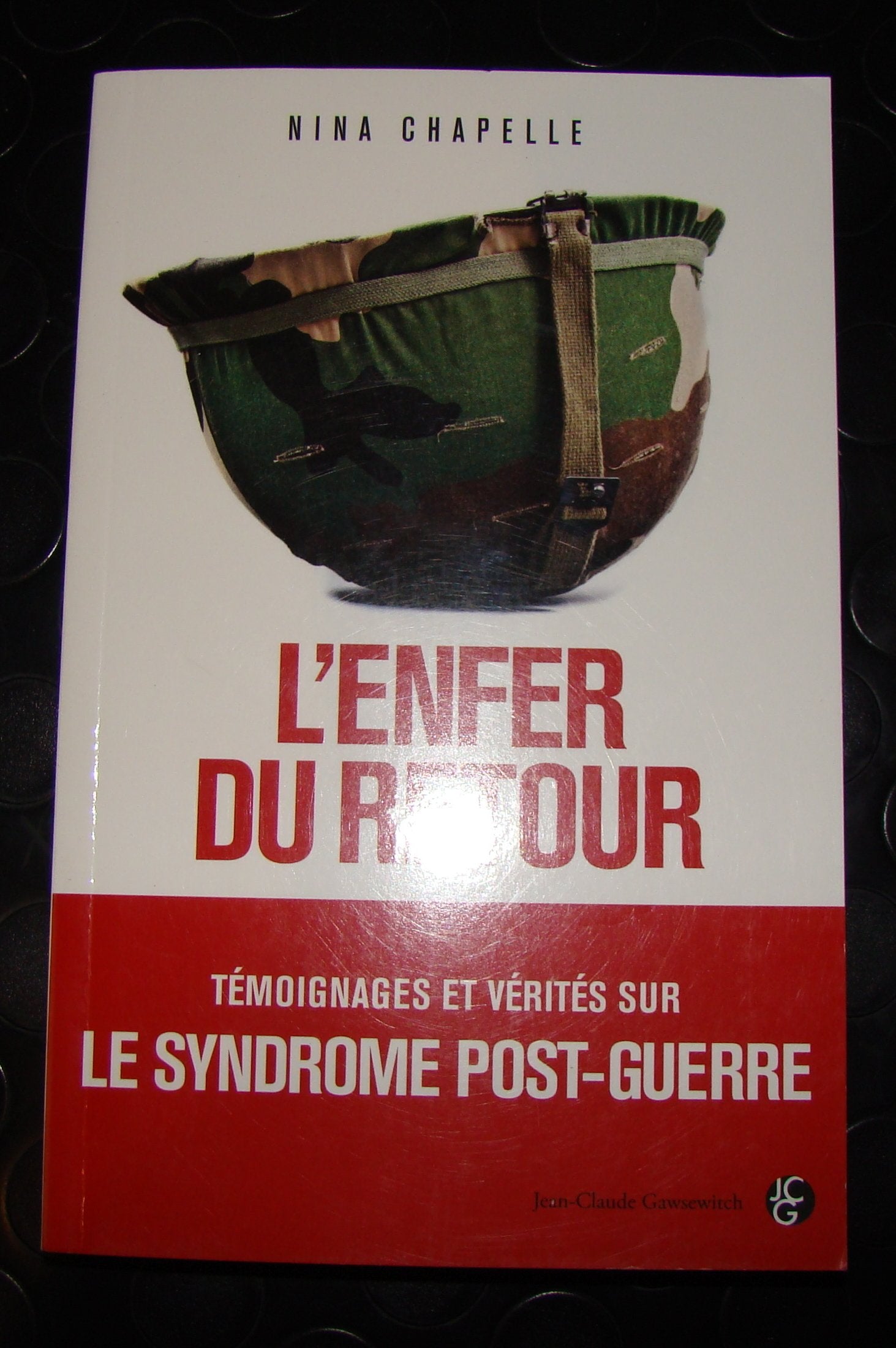 L'enfer du retour: Témoignages et vérités sur le syndrome post-guerre 9782350134086