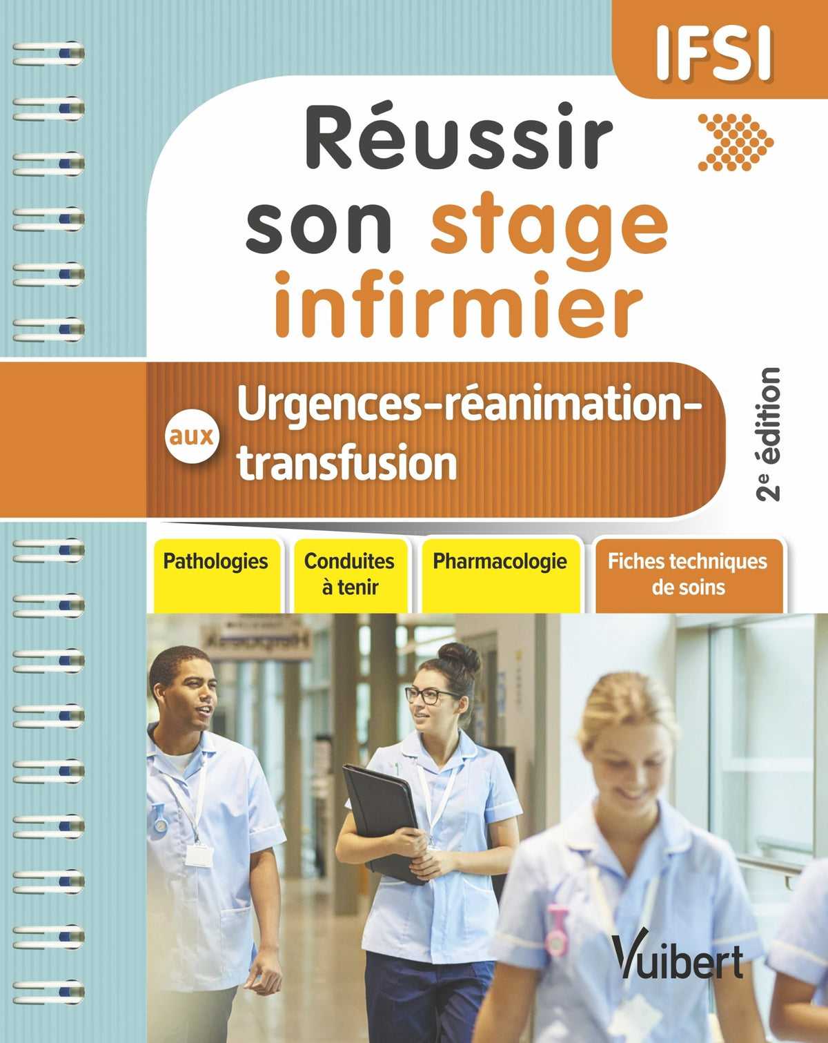 Réussir son stage infirmier aux urgences - réanimation - transfusion: Pathologies - Conduites à tenir - Pharmacologie - Fiches techniques de soins 9782311660913