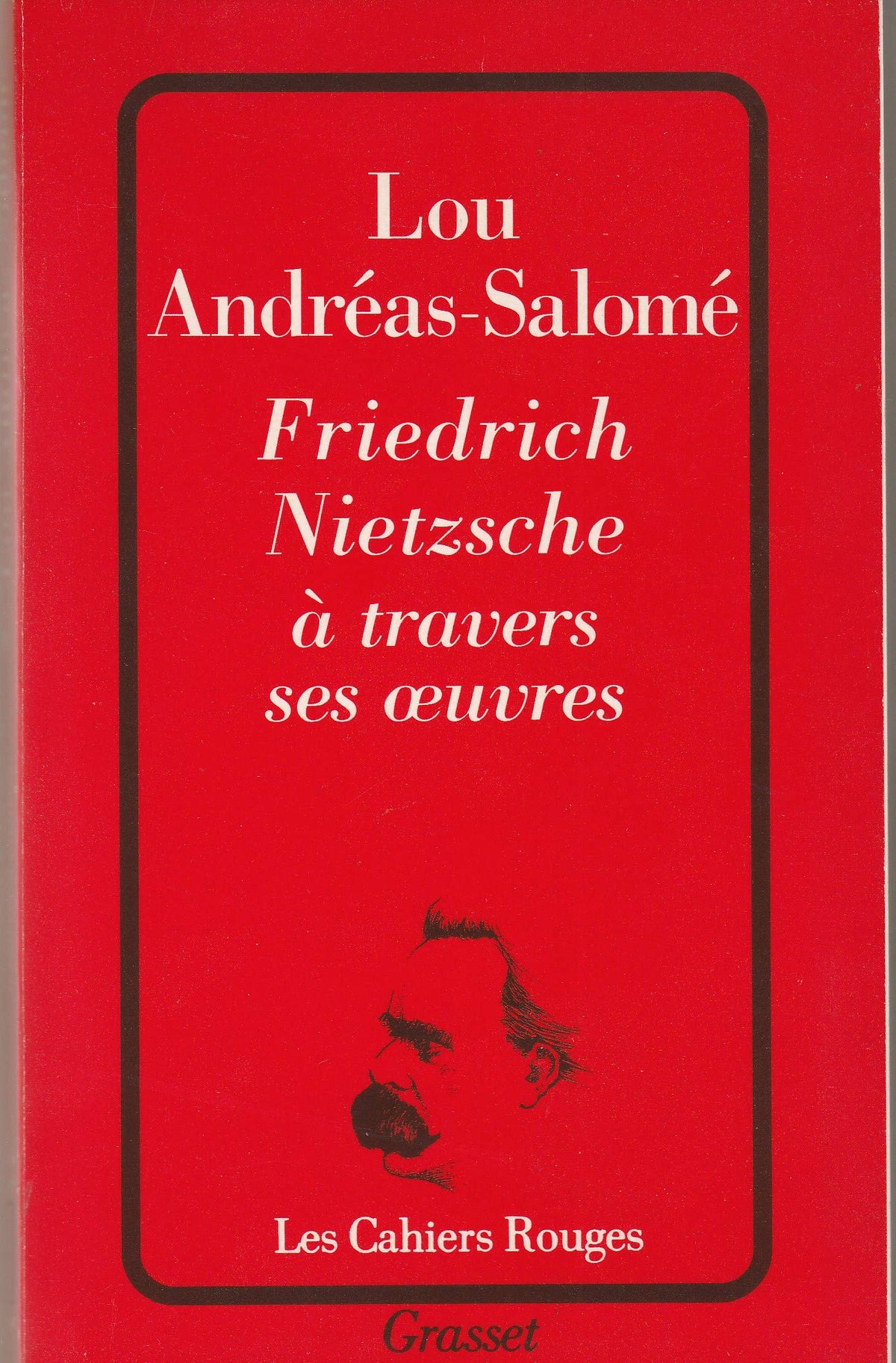 Friedrich Nietzsche à travers ses oeuvres 9782246437628