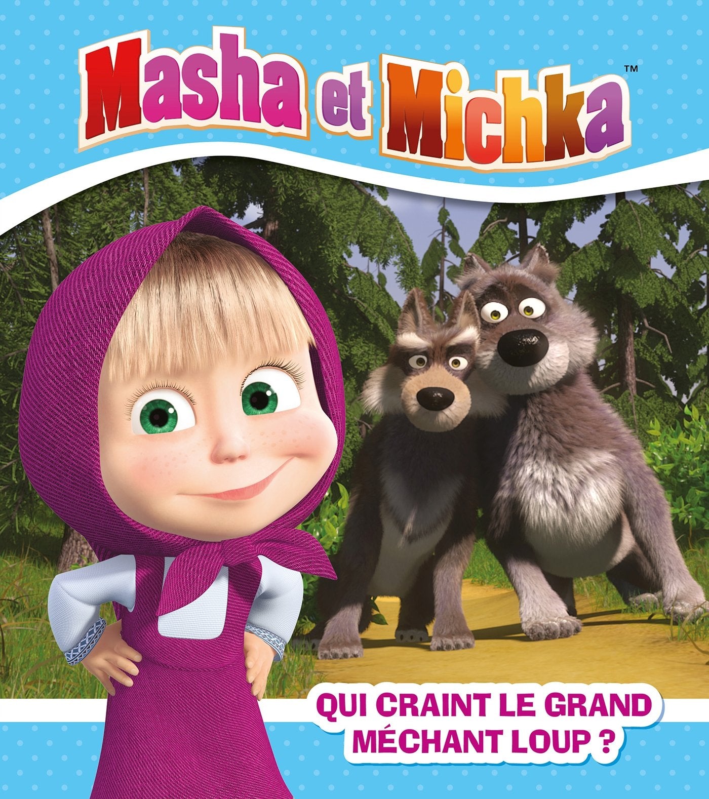 Masha et Michka / Qui craint le grand méchant loup 9782014648065