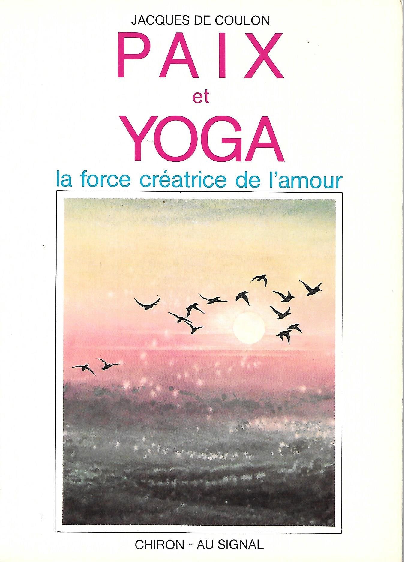 Paix et yoga:la force creatrice de l'amour 9782702703373