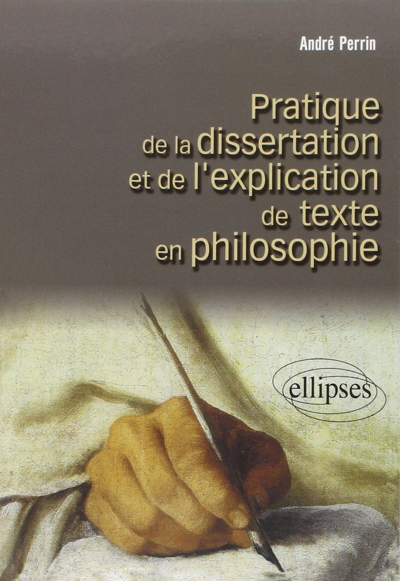 Pratique de la dissertation et de l'explication de texte en philosophie 9782729833770