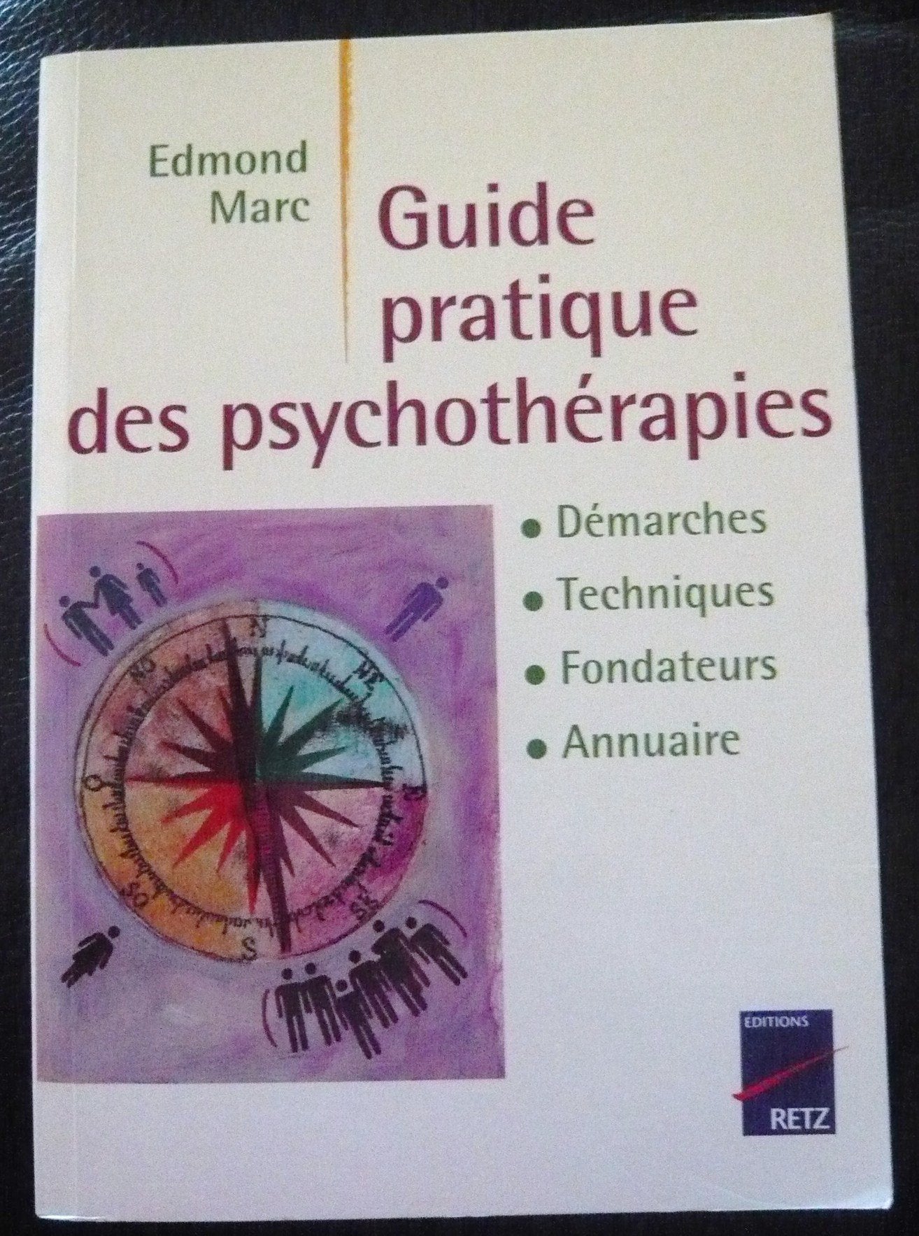 Guide des psychothérapies : Démarches, techniques, fondateurs, annuaire 9782725620077