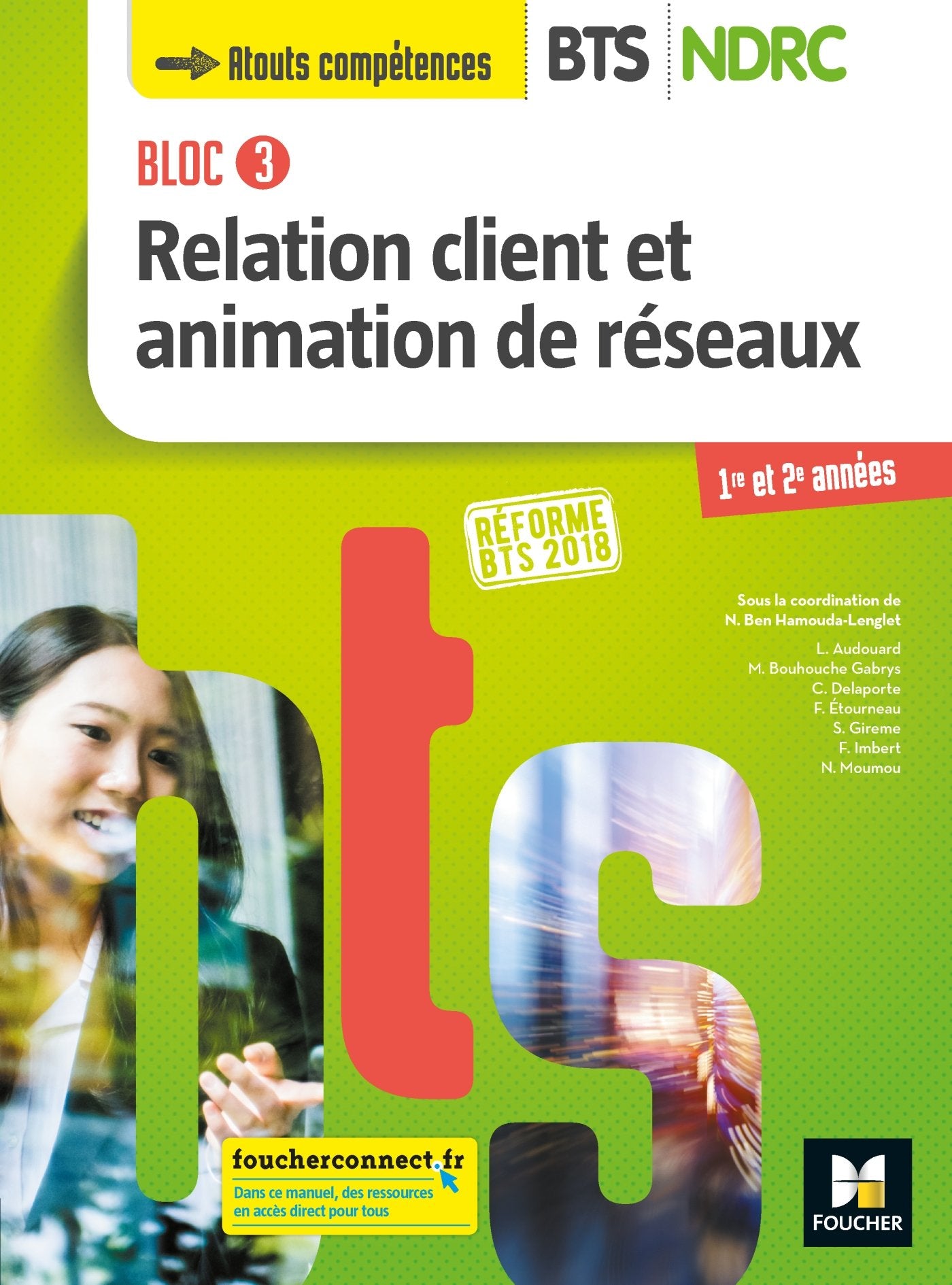 Bloc 3 Relation client et animation de réseaux - BTS NDRC 1&2 - Éd 2018 - Manuel 9782216151530