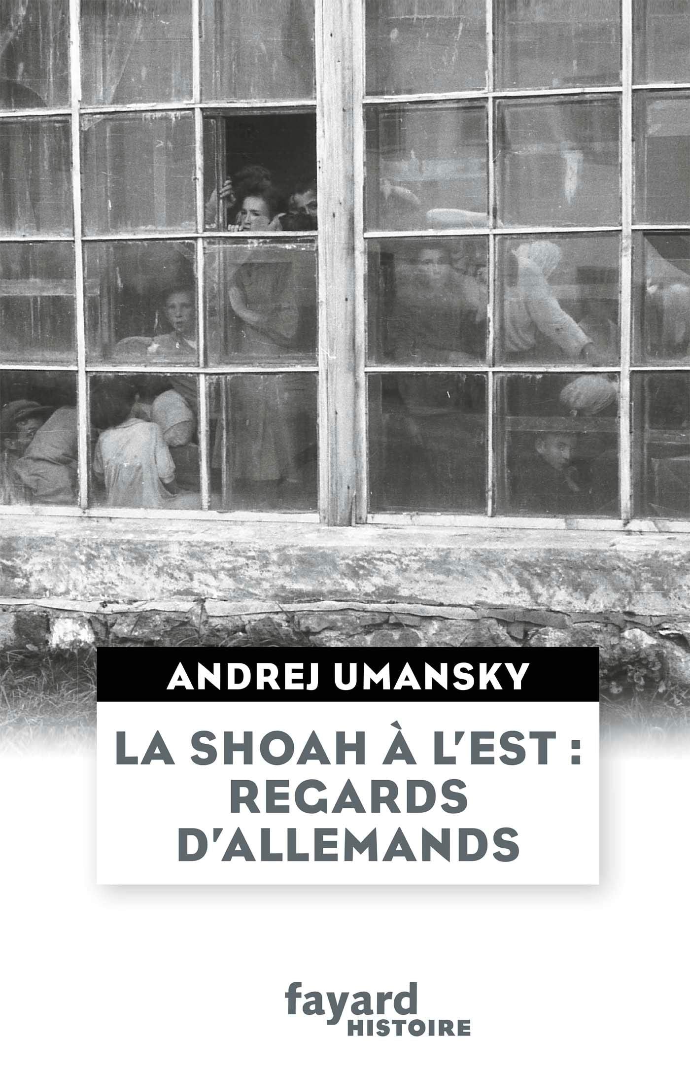 La Shoah à l'Est : regards d'Allemands 9782213704937