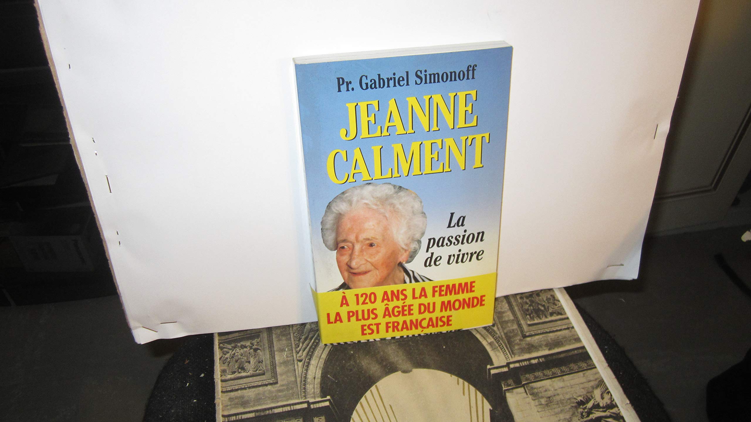 Jeanne Calment: La passion de vivre 9782268019383