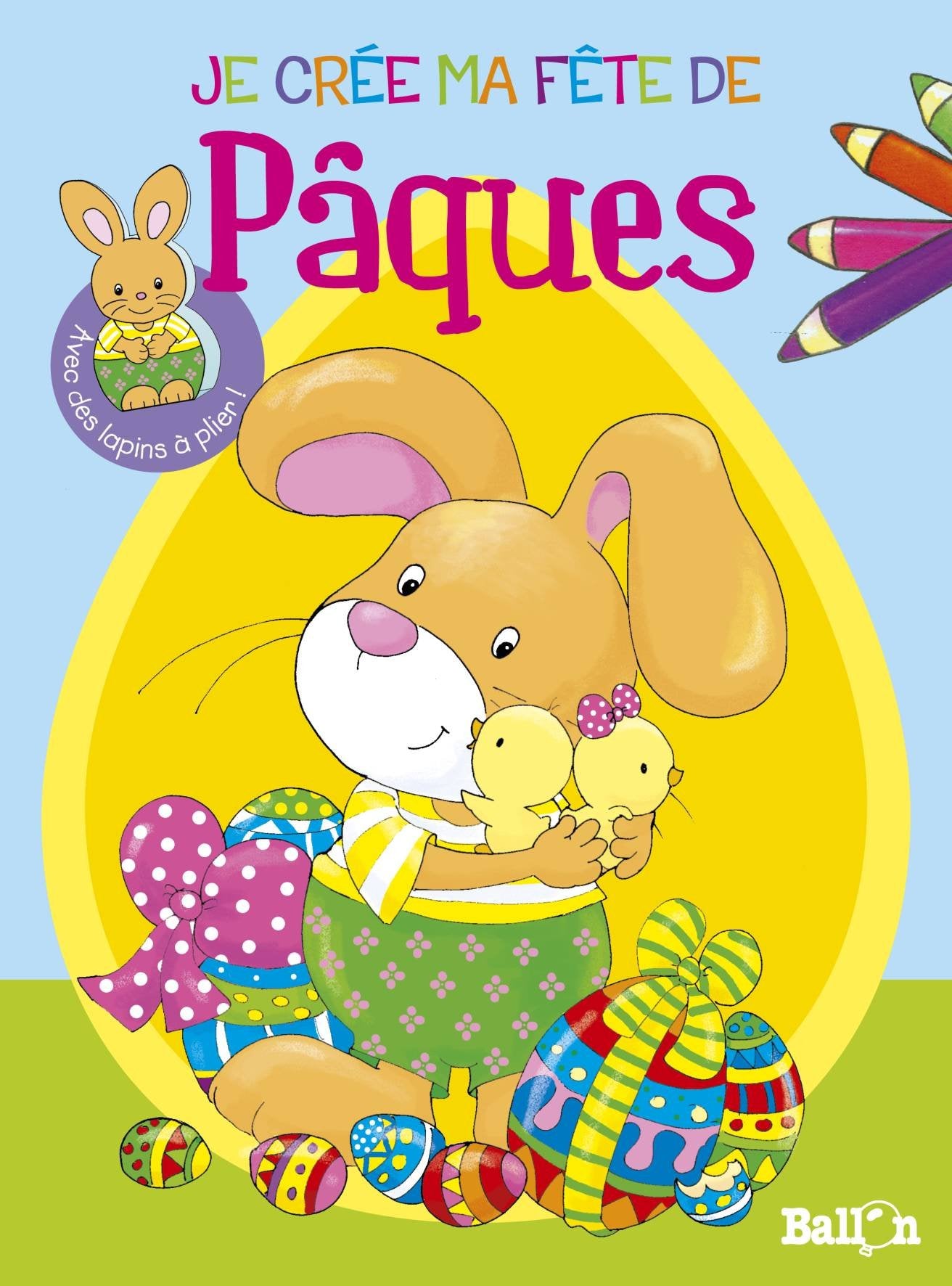 Je crée ma fête de Pâques 9789037486629