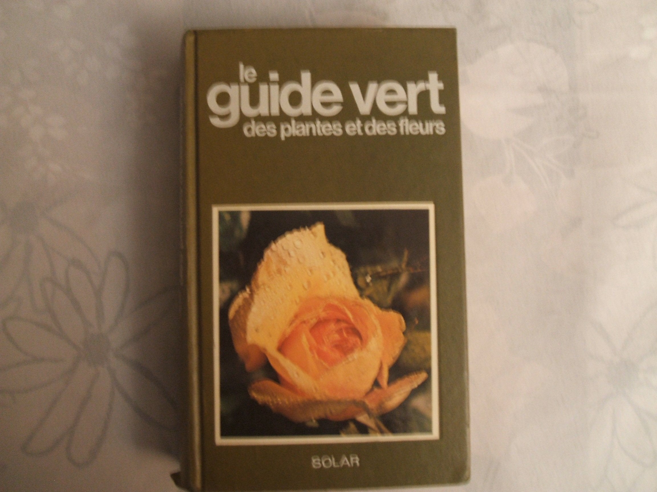 Le Guide vert des plantes et des fleurs 9782263000157