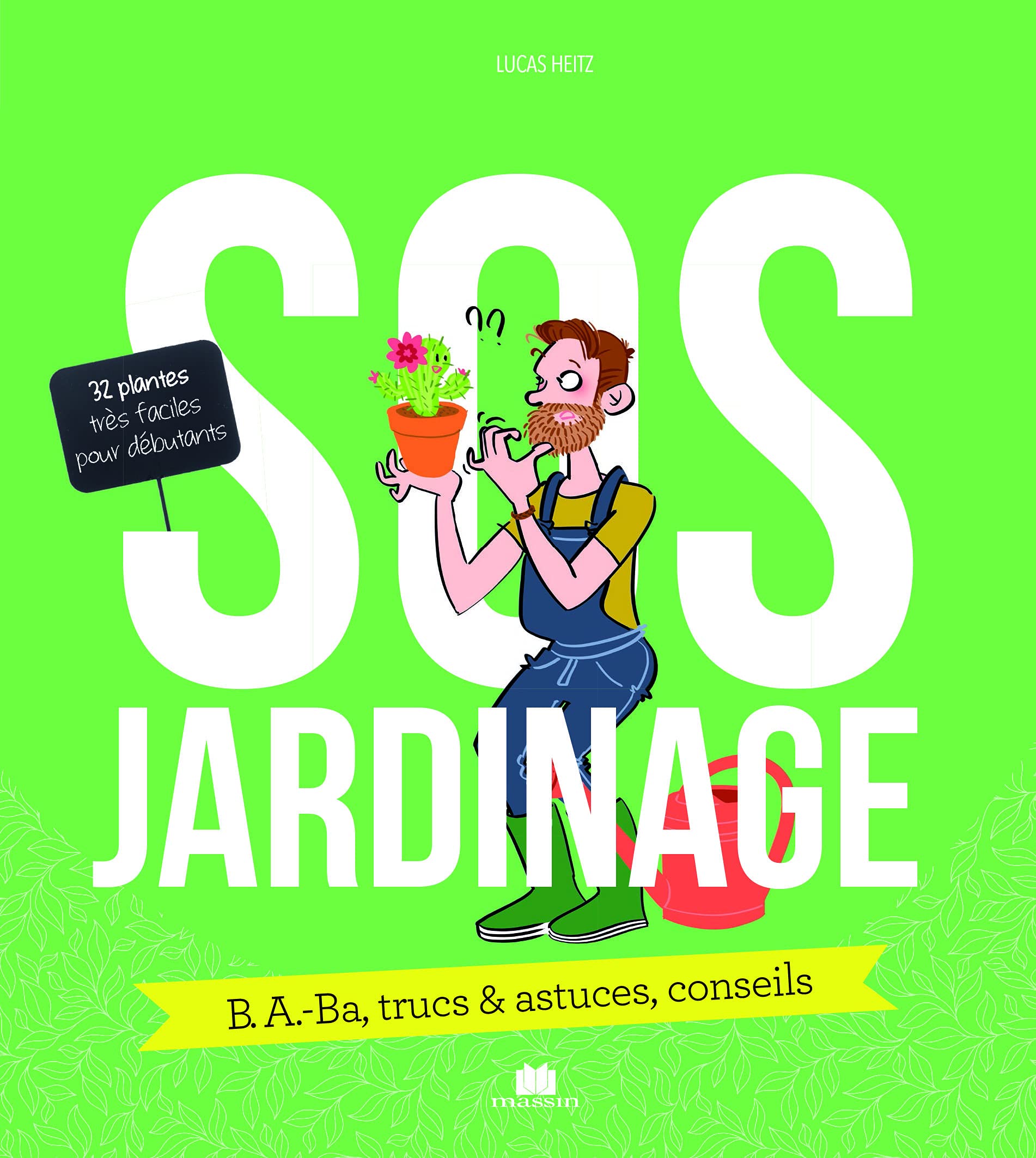 S.O.S. Jardinage: B.A.-BA trucs et astuces conseils 9782707210876