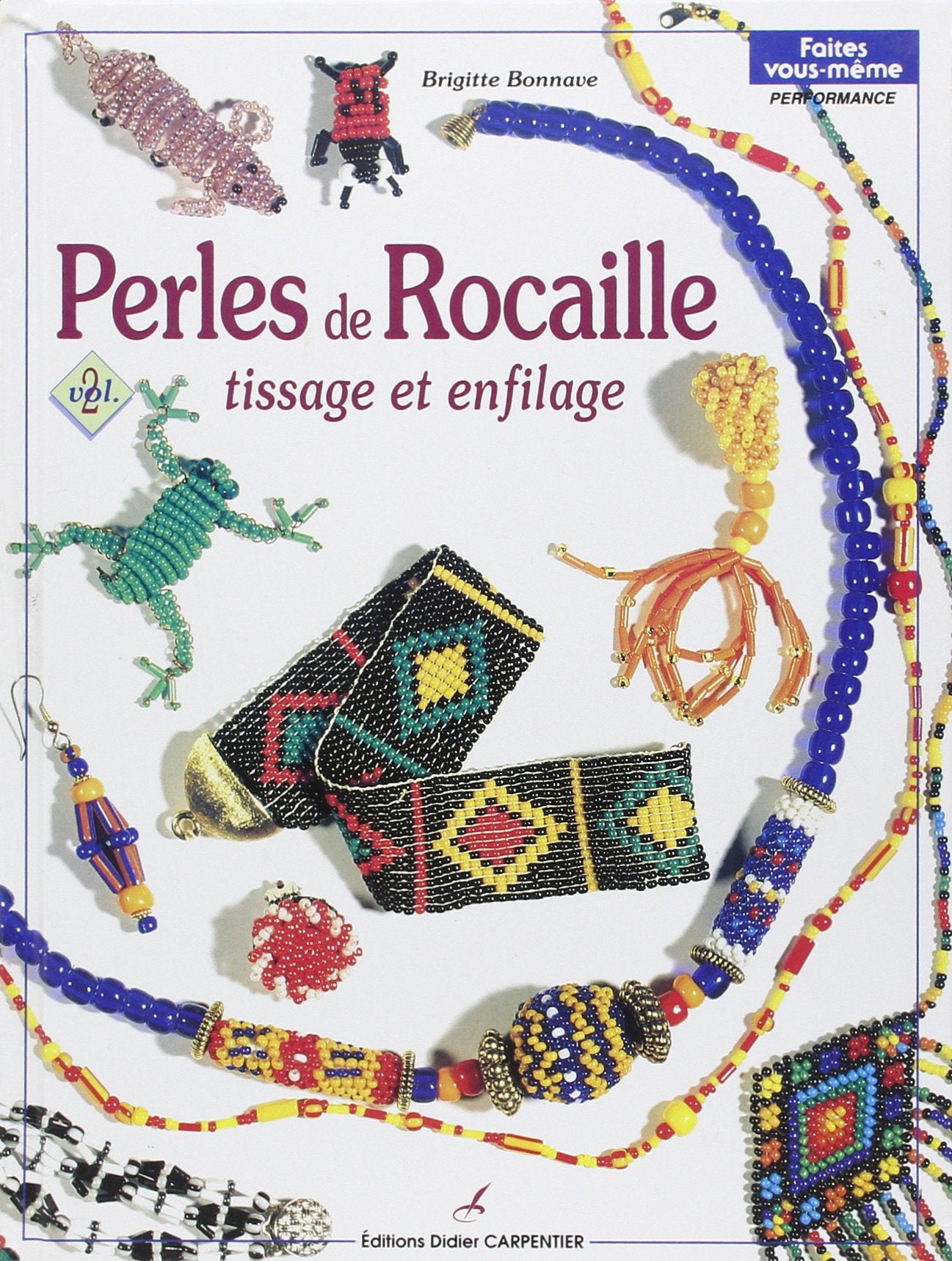 Perles de rocaille: Tome 2, Tissage et enfilage 9782906962729