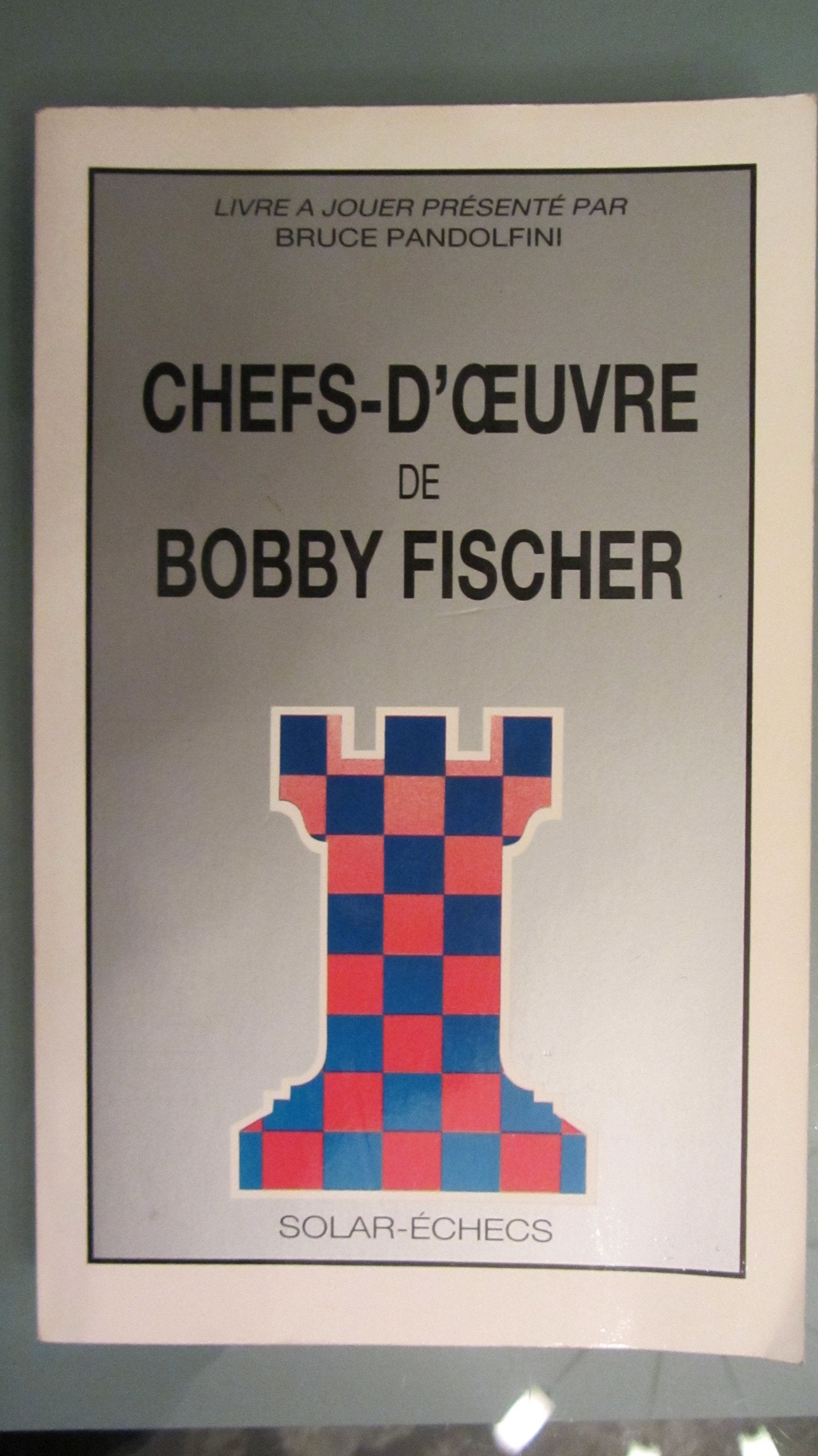 Chefs-d'oeuvre de bobby fischer 9782263014598