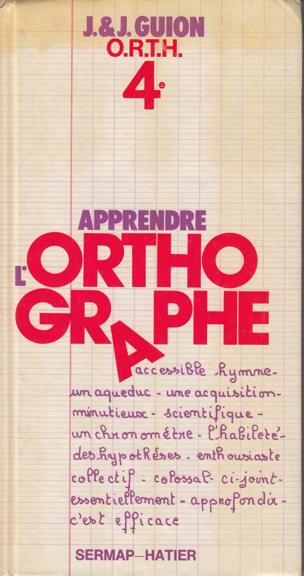 Apprendre l'orthographe / o.r.t.h. 4+ / observation, regles, transfert, habilete 9782729365776