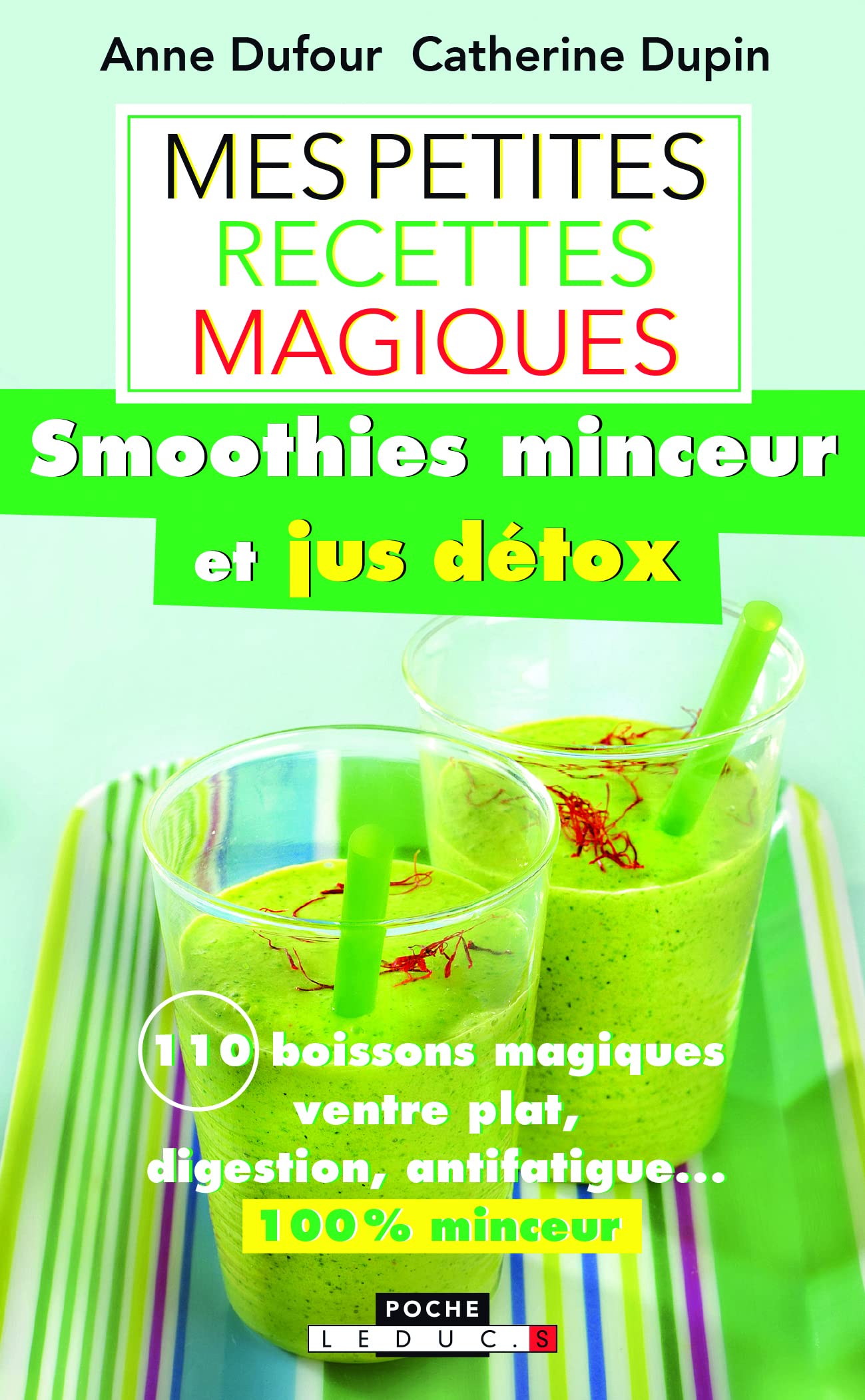 Mes petites recette magiques : smoothies minceur et jus détox: 100 jus, cocktails, boissons magiques : la minceur dans le mixeur 9791028502850