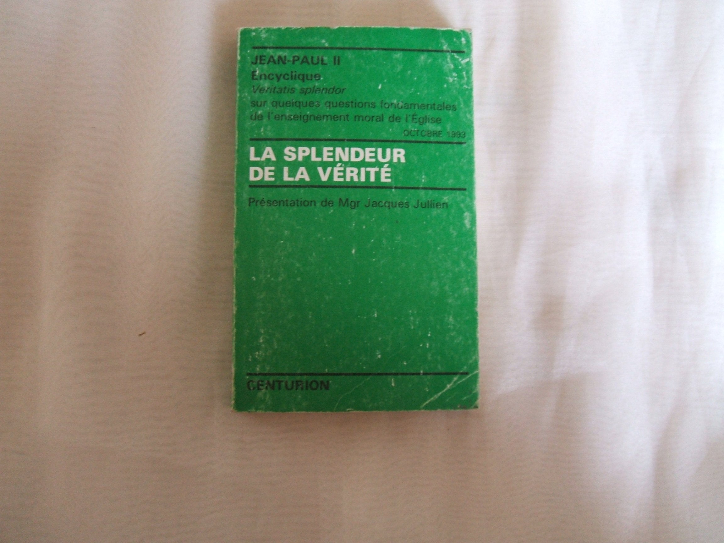 La splendeur de la vérité : encyclique sur quelques questions fondamentales de l'enseignement moral de l'église 9782227430709