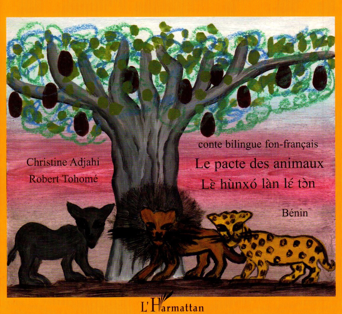 Le pacte des animaux, contes du Bénin, bilingue fon-français 9782747572545