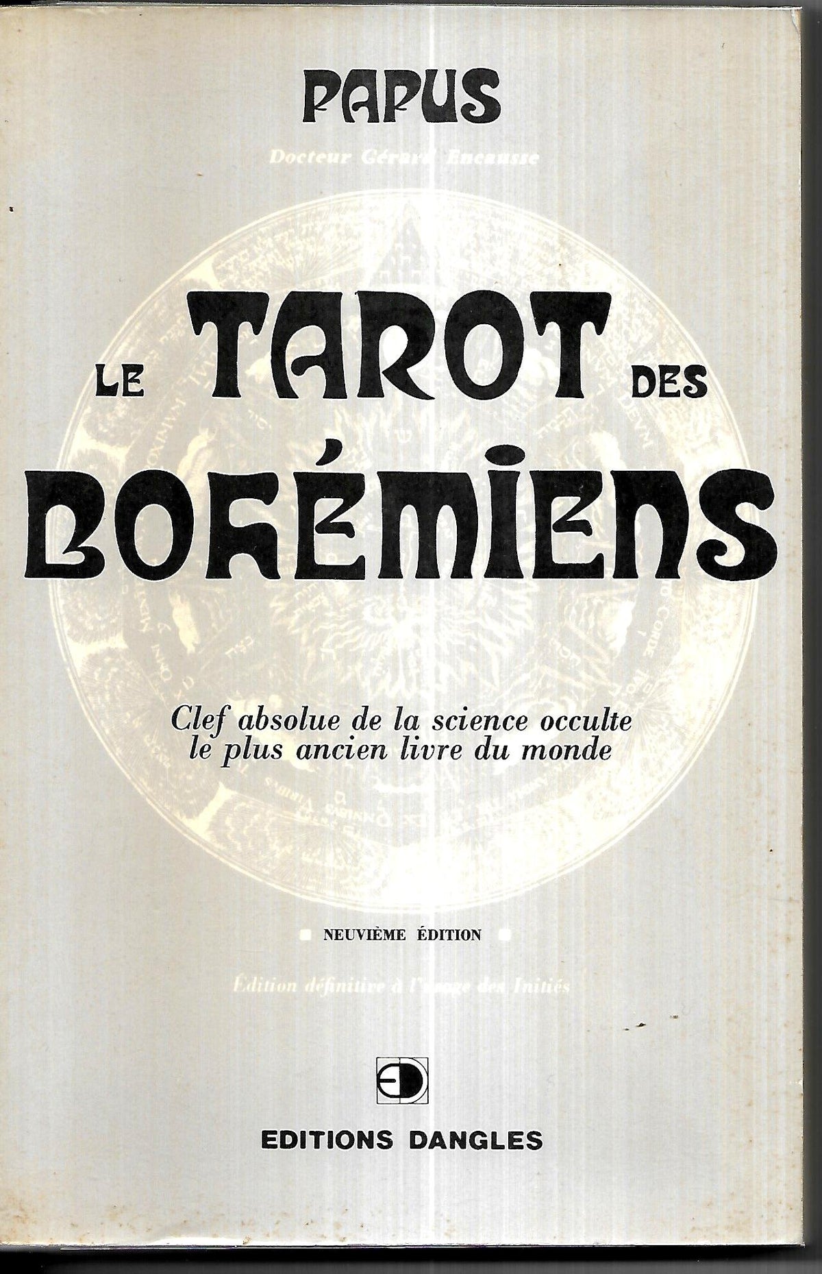 Le tarot des bohémiens : clef absolue de la science occulte : le plus ancien livre du monde... 9782703301066