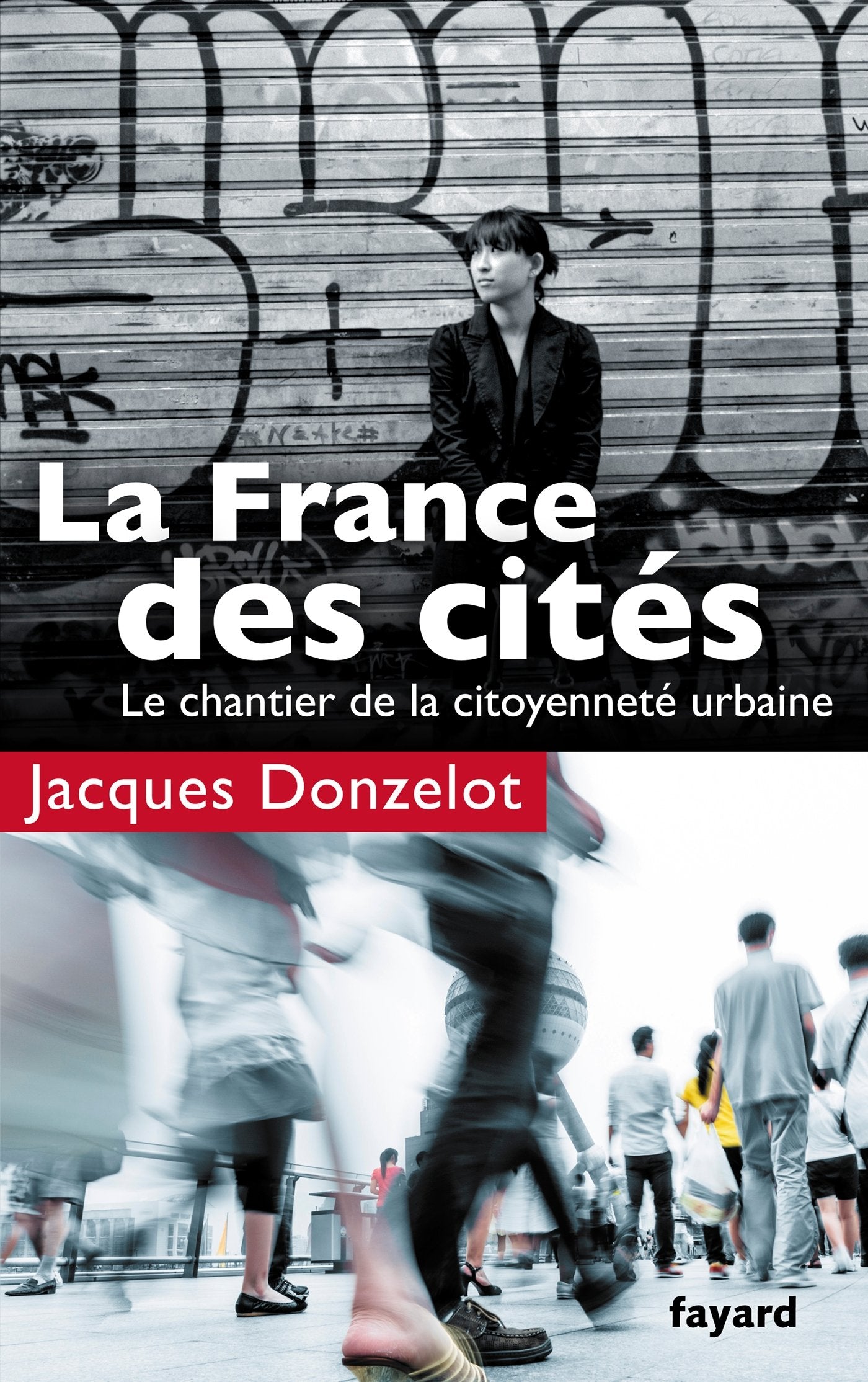 La France des cités: Le chantier de la citoyenneté urbaine 9782213672595