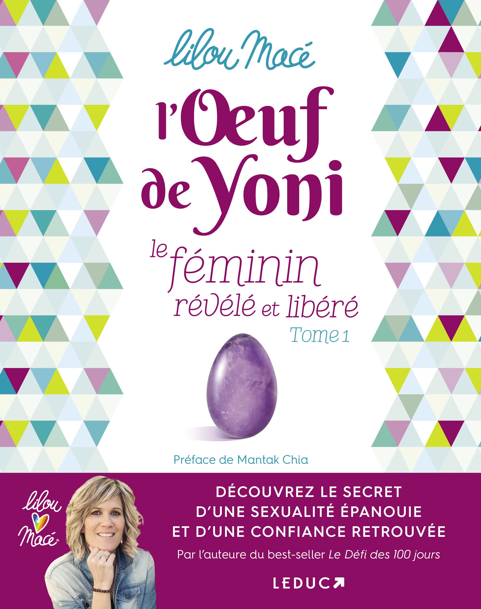 L'oeuf de yoni - Le féminin révélé et libéré (tome 1): Découvrez le secret d'une séxualité épanouie et d'une confiance retrouvée 9791028510237