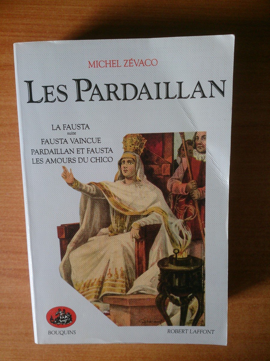 Les Pardaillan : Tome 2. La Fausta (suite) - Fausta Vaincue - Pardaillan et Fausta - Les Amours du Chico 