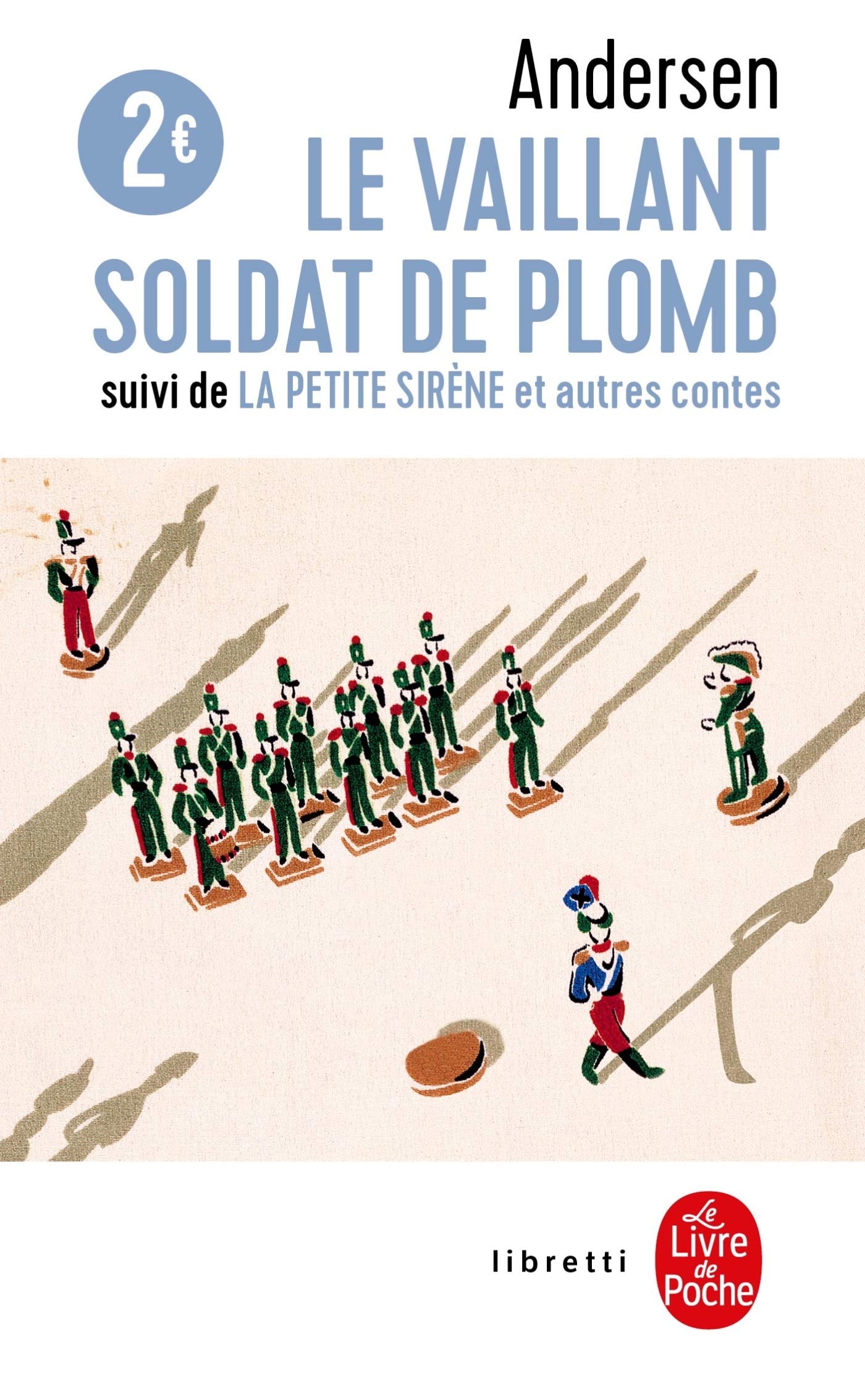 Le Vaillant Soldat de plomb, la petite sirène et autres contes 9782253149491