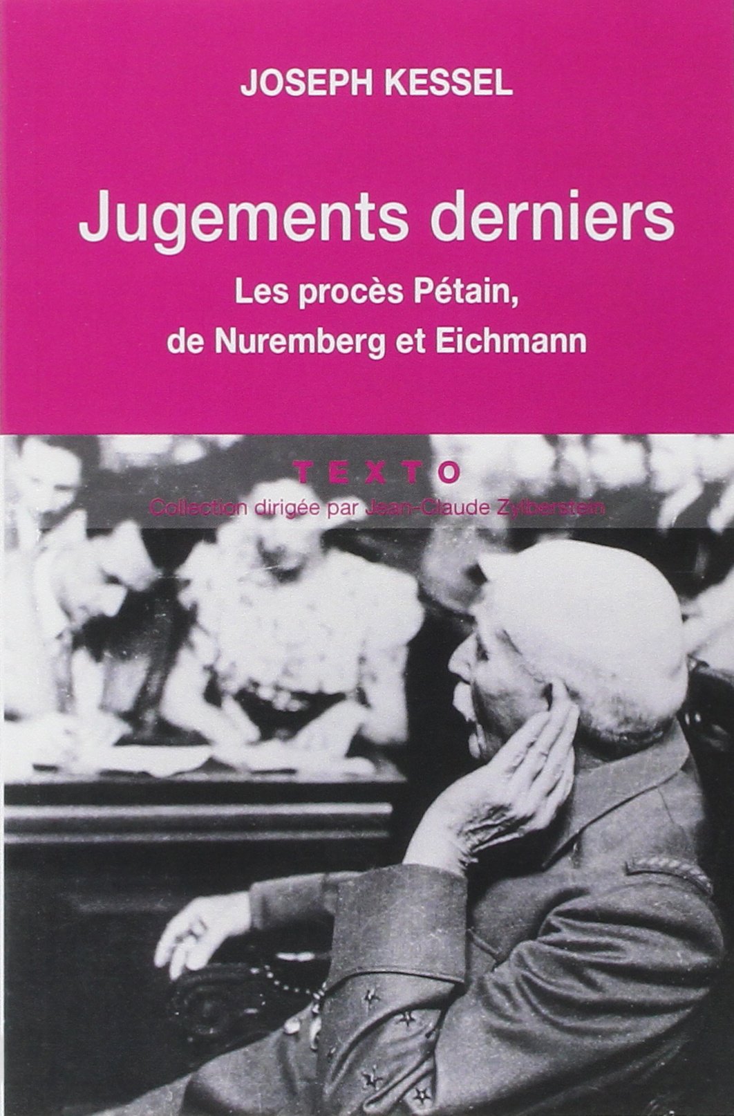 Jugements derniers : les procès Petain, Nuremberg et Eichman 9782847344288