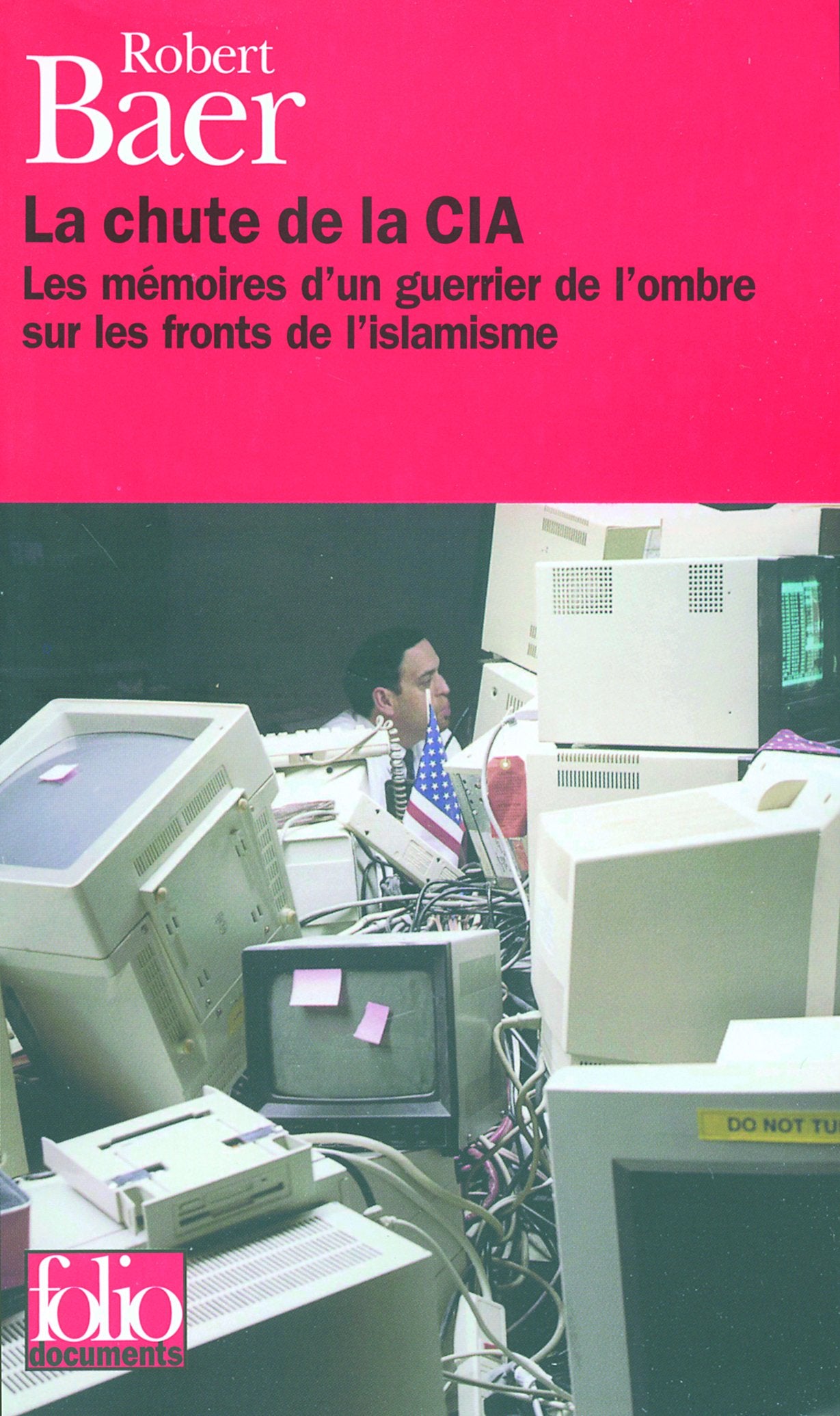 La Chute de la CIA : Les Mémoires d'un guerrier de l'ombre sur les fronts de l'islamisme 9782070428540