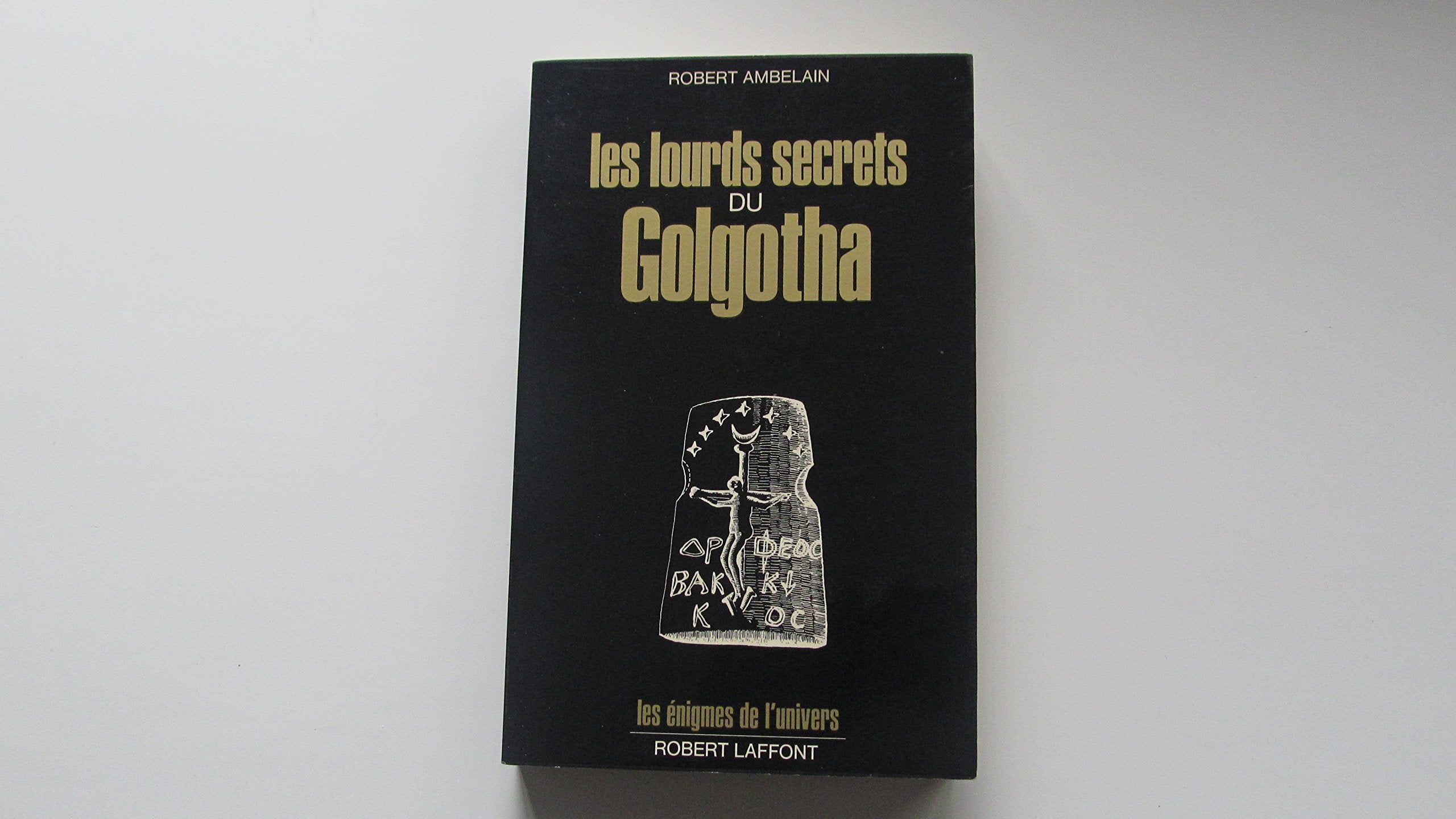 LES LOURDS SECRETS DU GOLGOTHA 