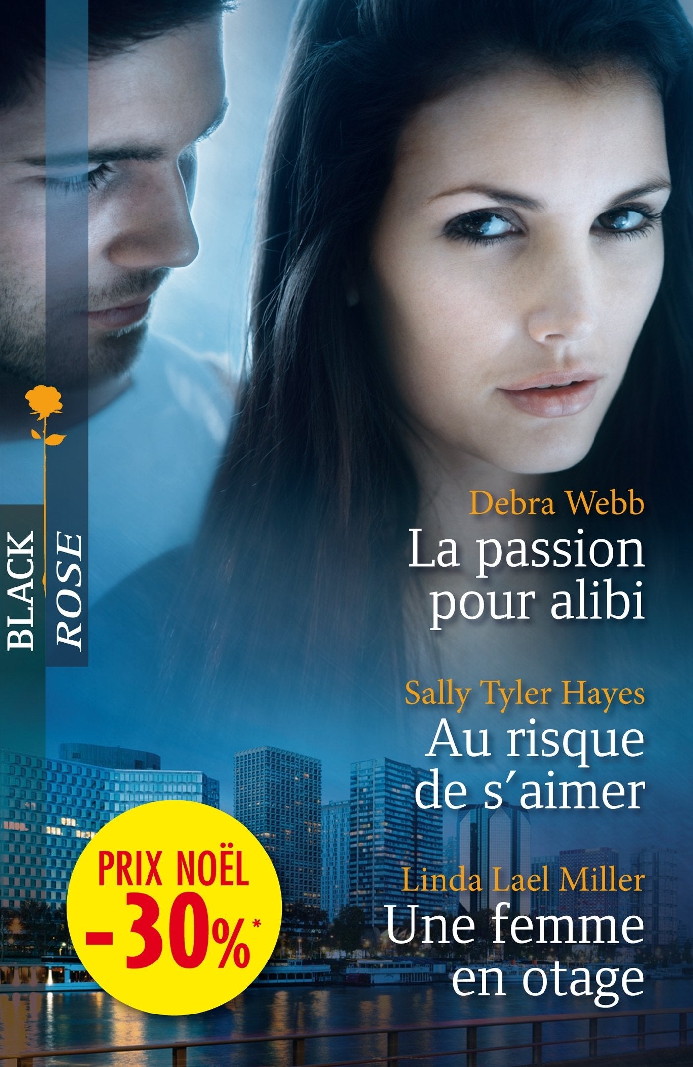 La passion pour alibi ; Au risque de s'aimer ; Une femme en otage 9782280248631