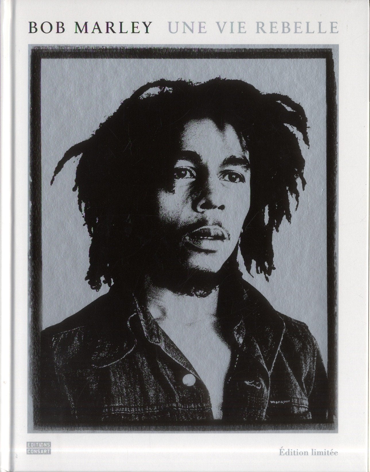 Bob Marley : Une vie rebelle 9782940464425
