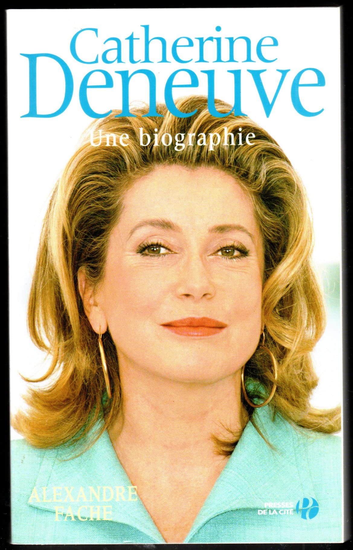 Catherine Deneuve: Une biographie 9782258064591