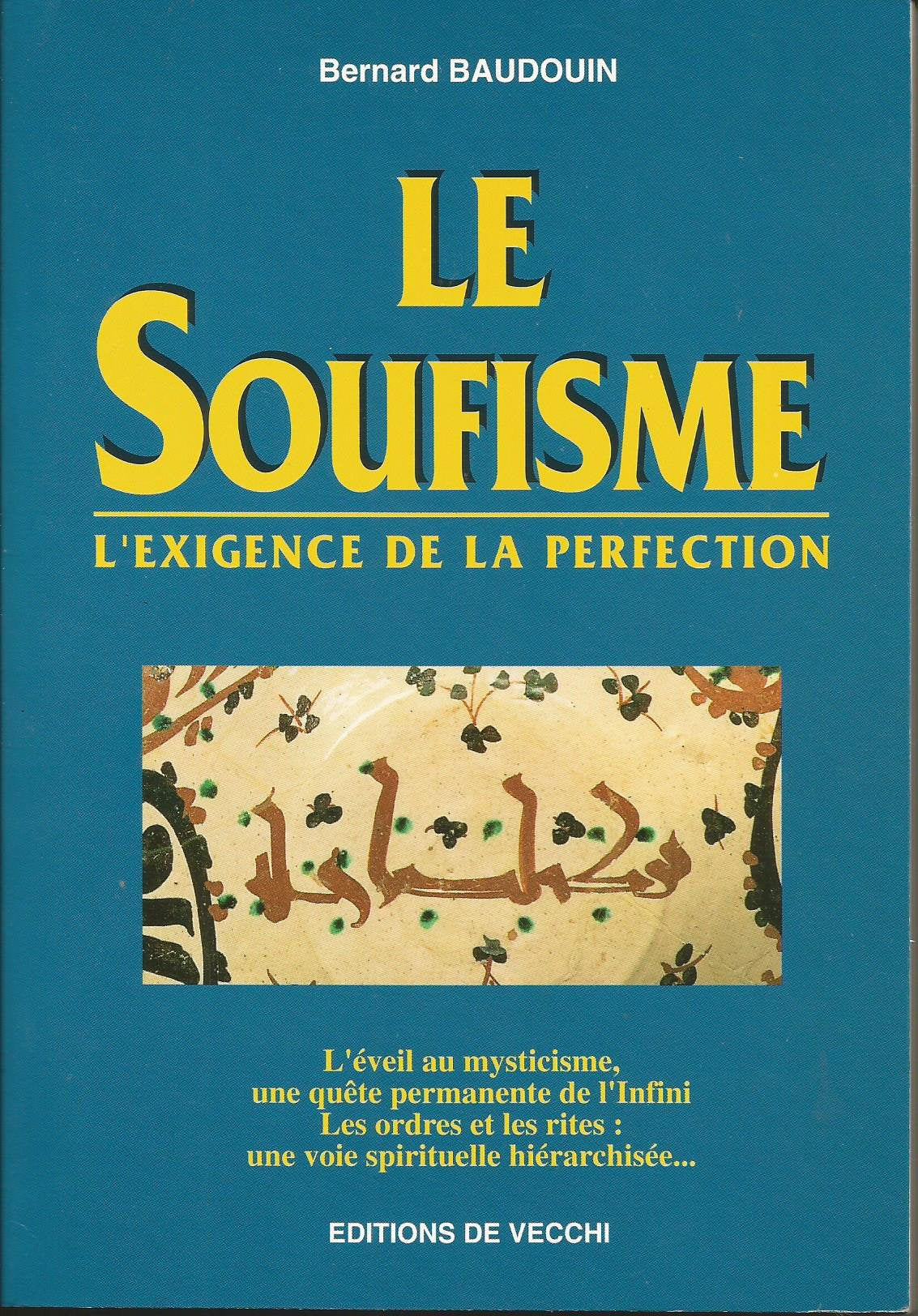 Le soufisme: L'exigence de la perfection 9782732828541