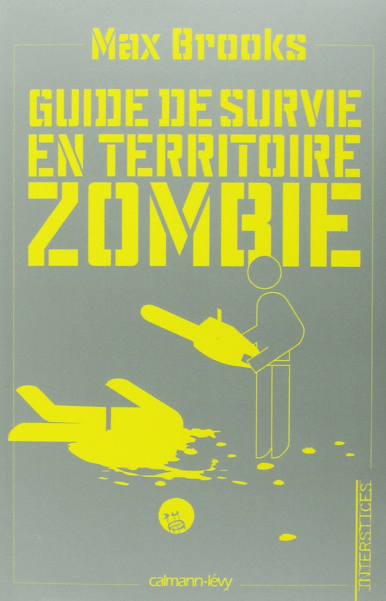 Guide de survie en territoire zombie: (Ce livre peut vous sauver la vie) 9782702139721