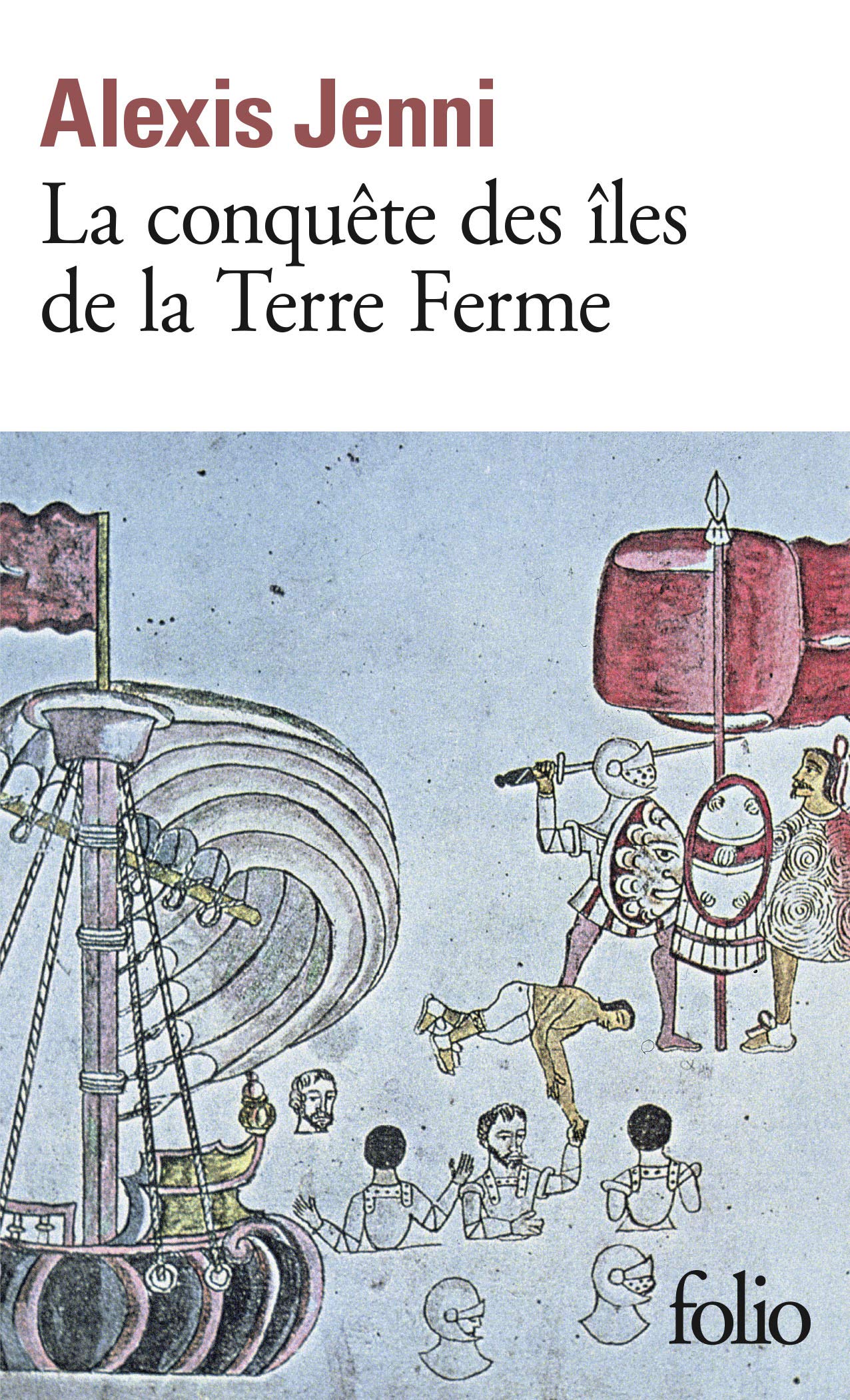 La conquête des îles de la Terre Ferme 9782072824579