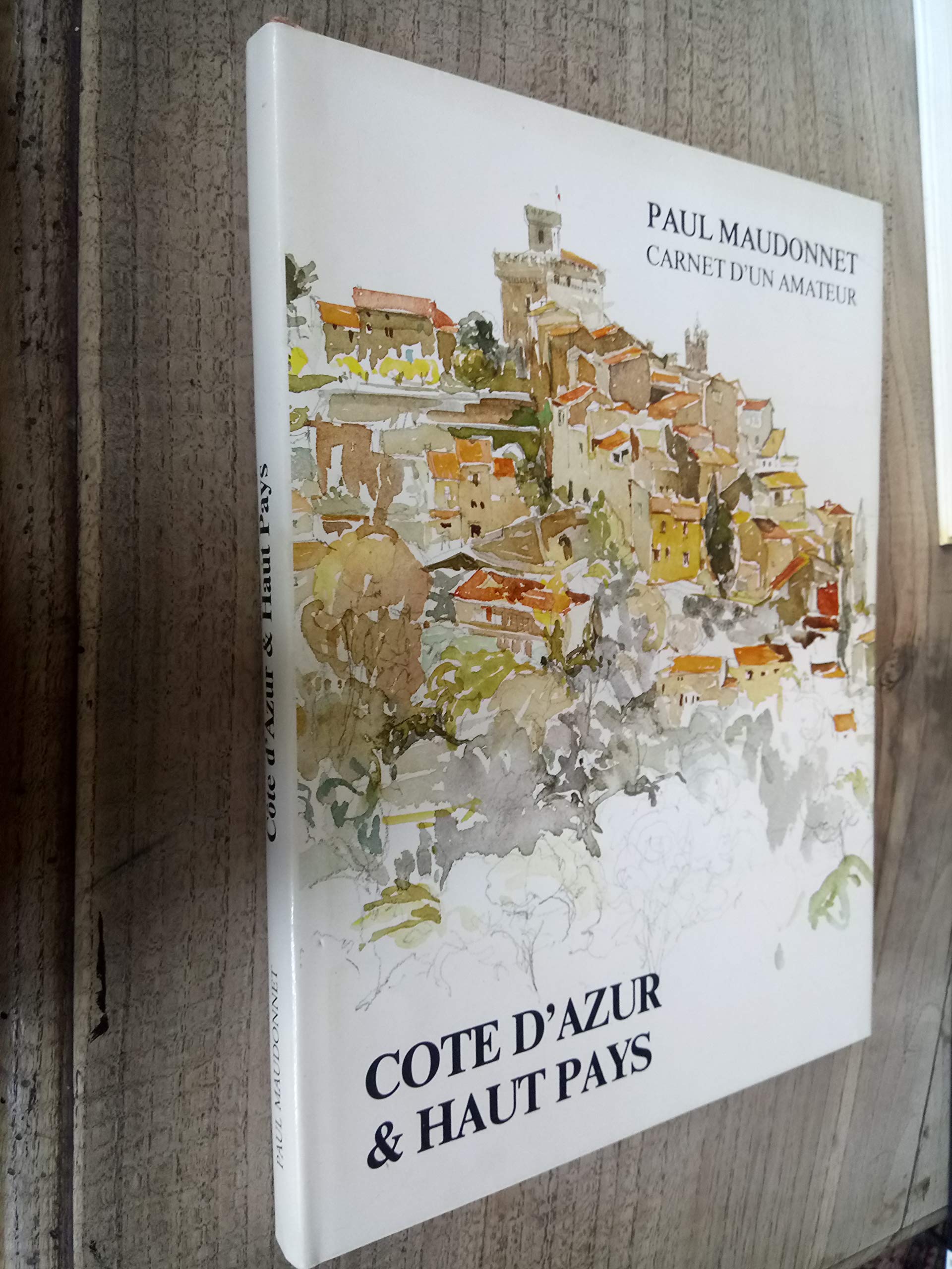 CARNET D'UN AMATEUR - CÔTE D'AZUR & HAUT PAYS. Préface de Jacques THIRION. Notices historiques de Françoise HILDESHEIMER. 3665375095609